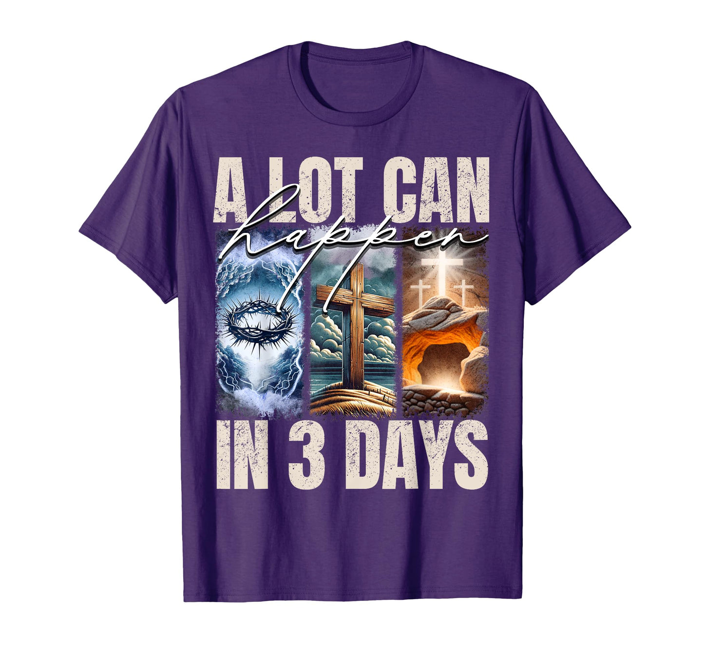 A Lot Can Happen In 3 Days Religious Jesus Cross Christian T-Shirt