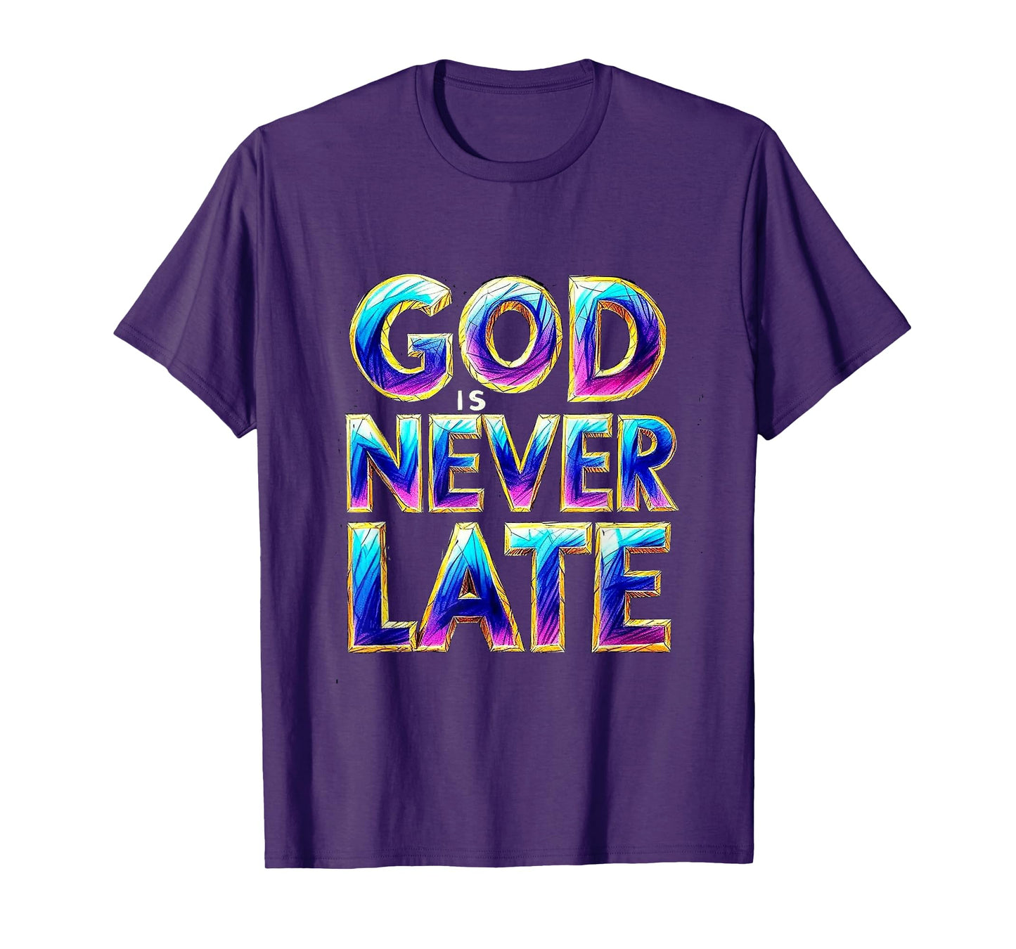 GOD is Never Late T-Shirt