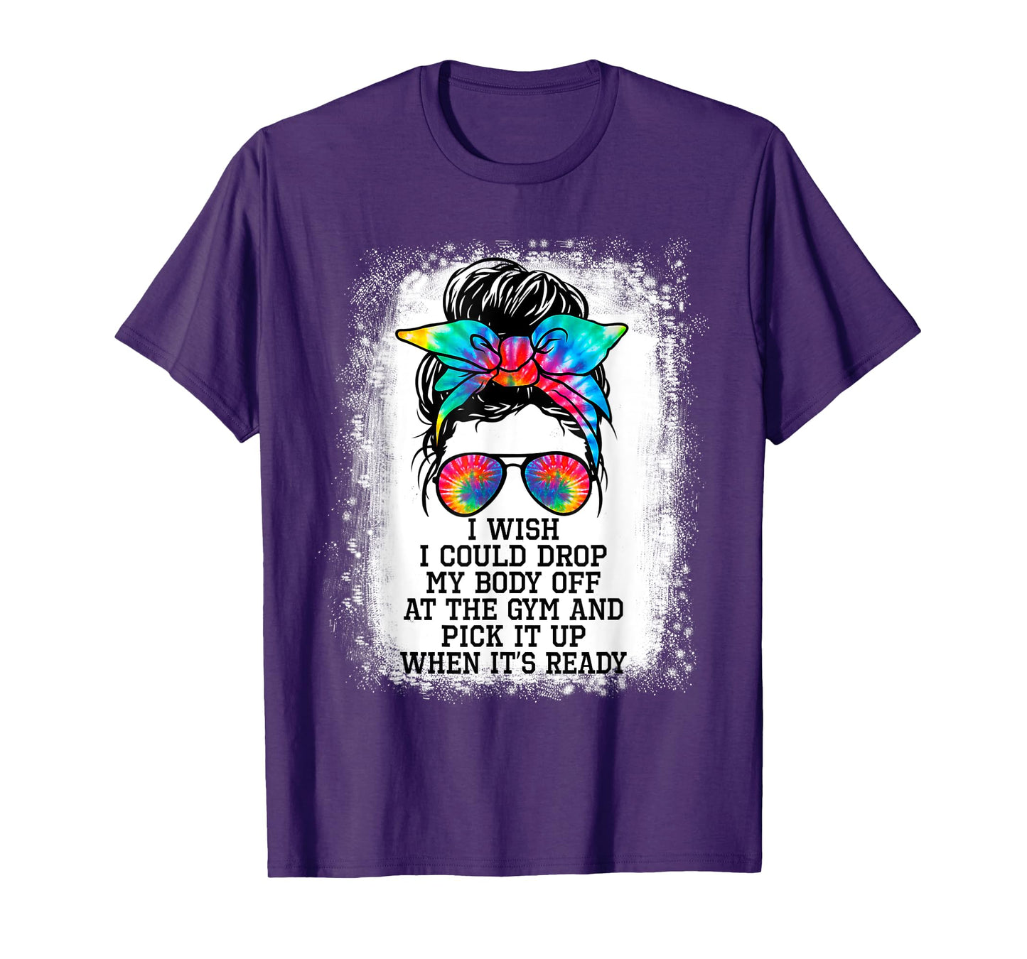 I Wish I Could Drop My Body Off At The Gym And Pick It Up T-Shirt