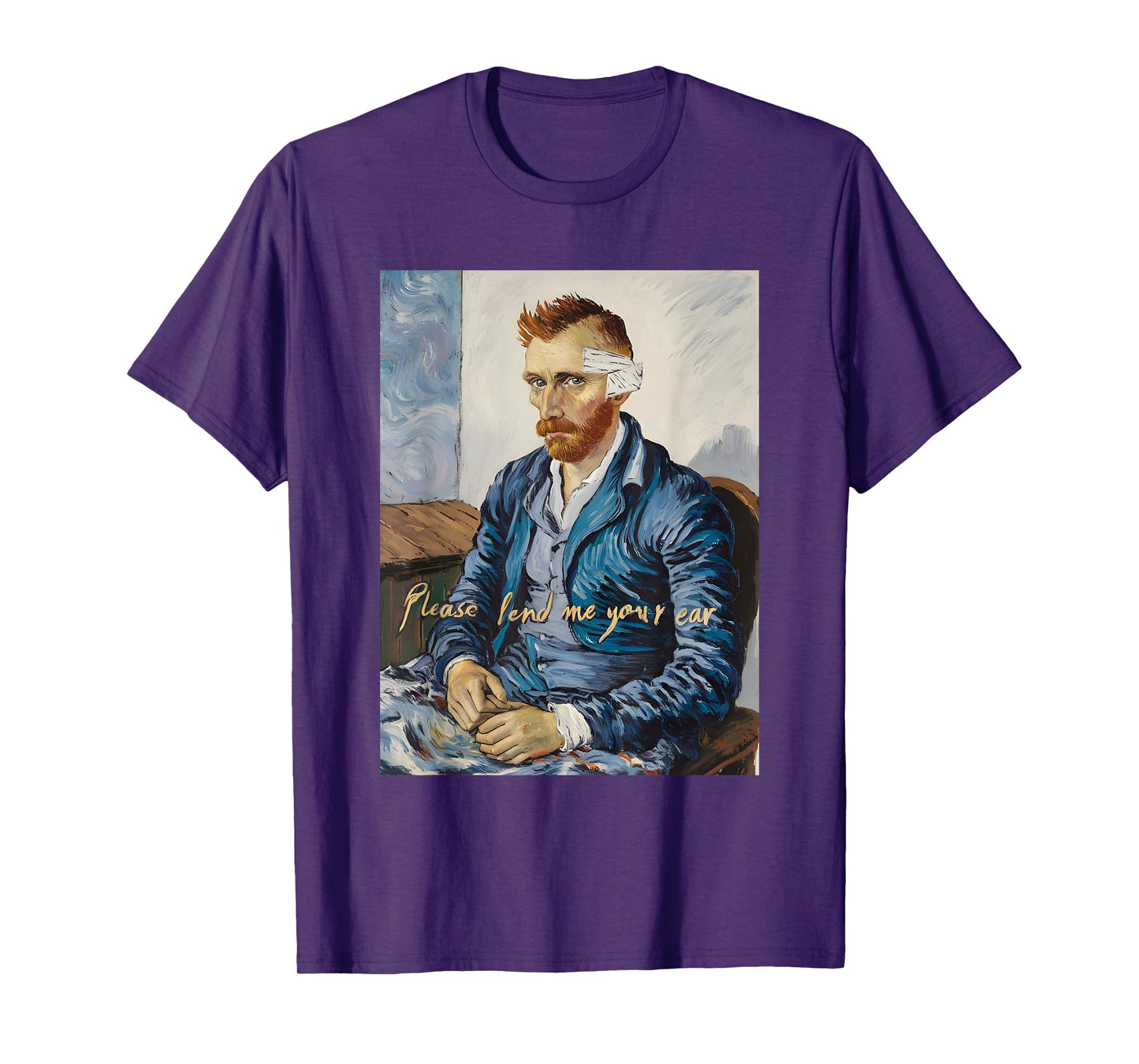 Vincent Van Gogh Please Lend Me Your Ear Artist Humor Pun T-Shirt