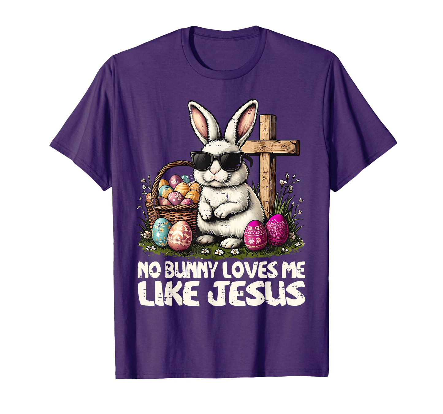 Happy Easter No Bunny Loves Me Like Jesus Christian T-Shirt