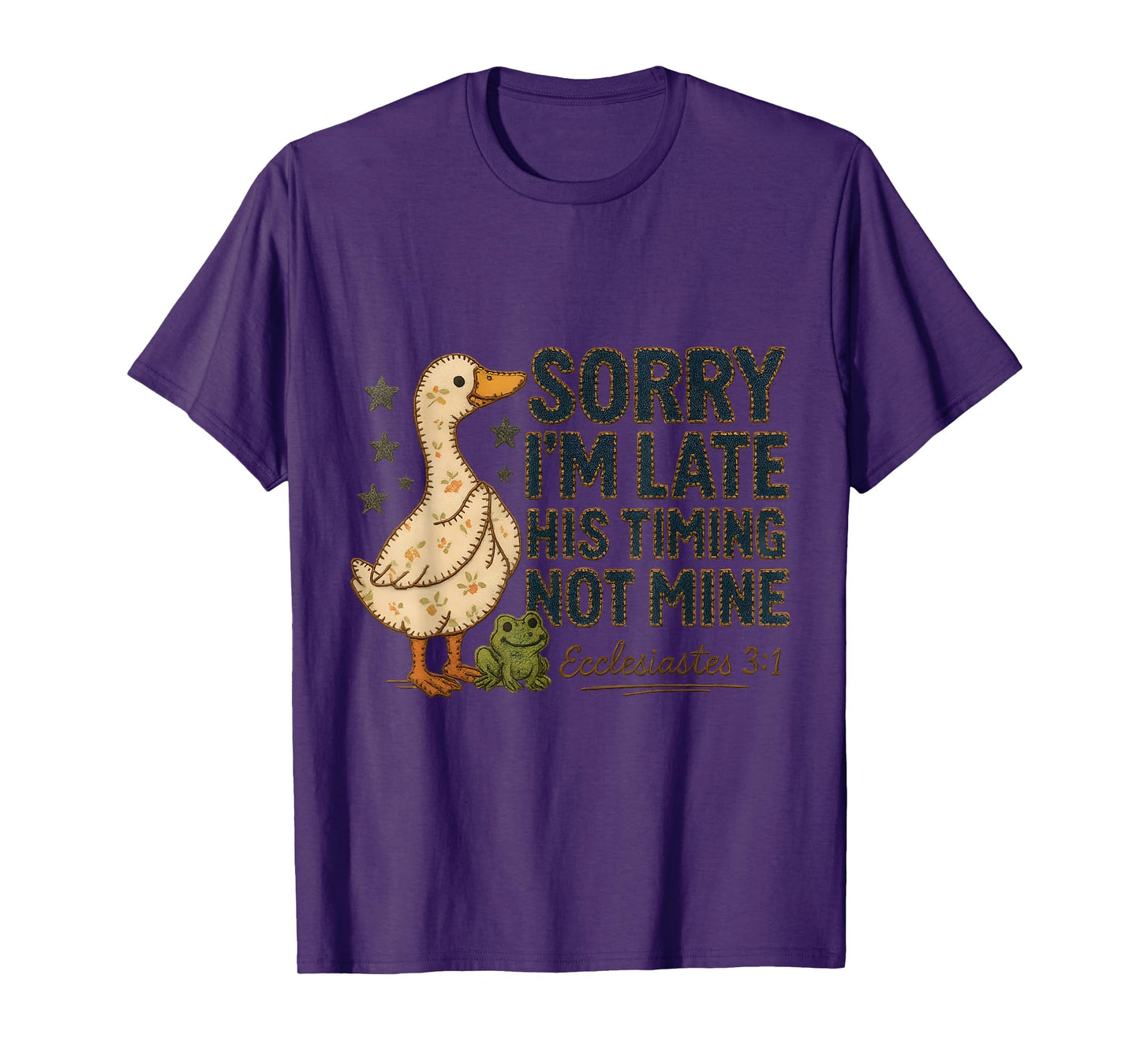Sorry I’m Late His Timing Not Mine Duck Frog Faith T-Shirt