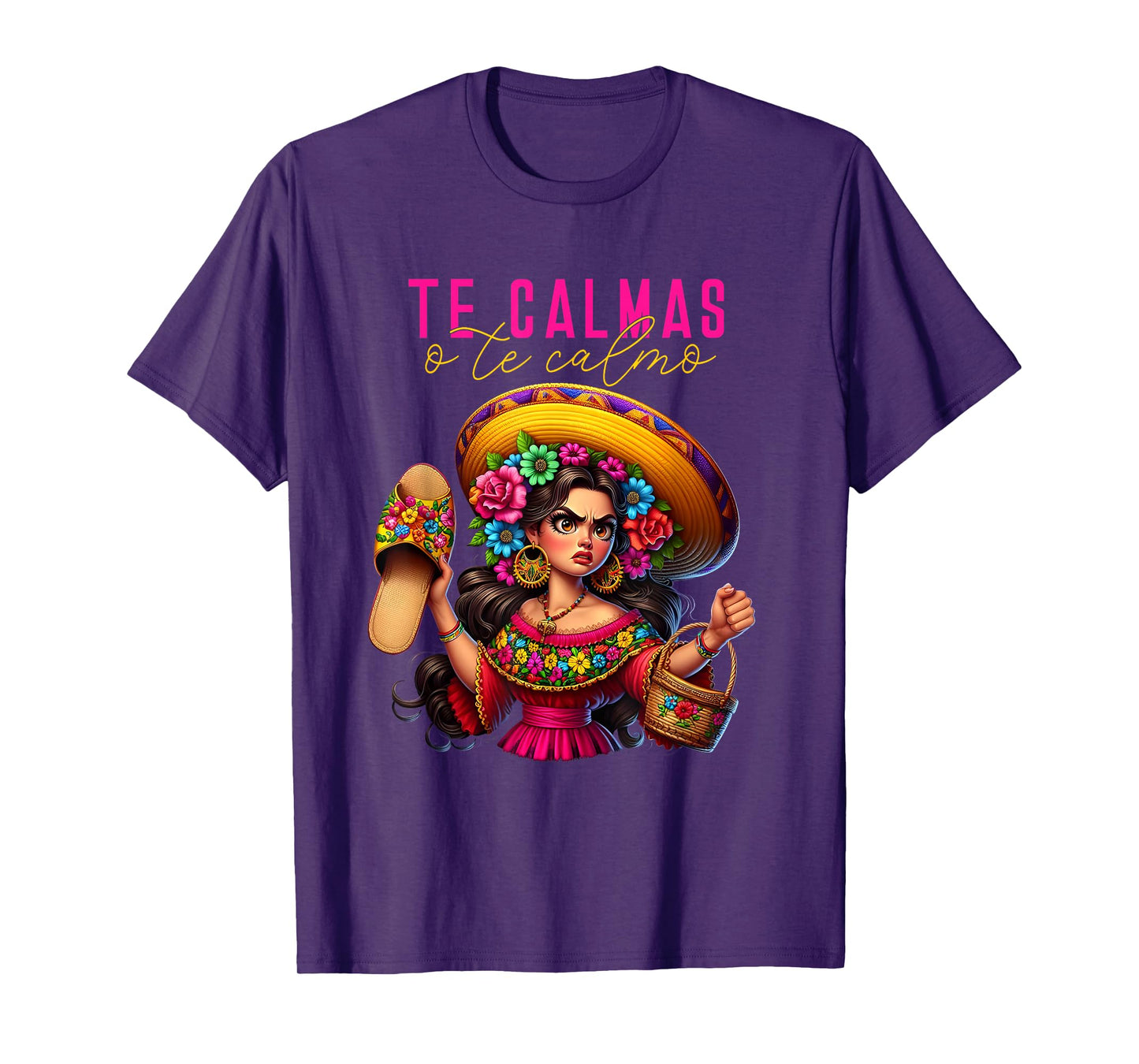 Mexican Spanish Mom Te Calmas O Te Calmo Happy Mothers Day T-Shirt