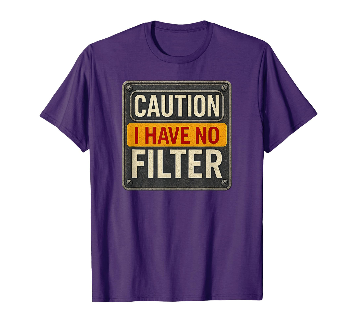 Caution I Have No Filter Funny Sarcastic Retro Warning Sign T-Shirt