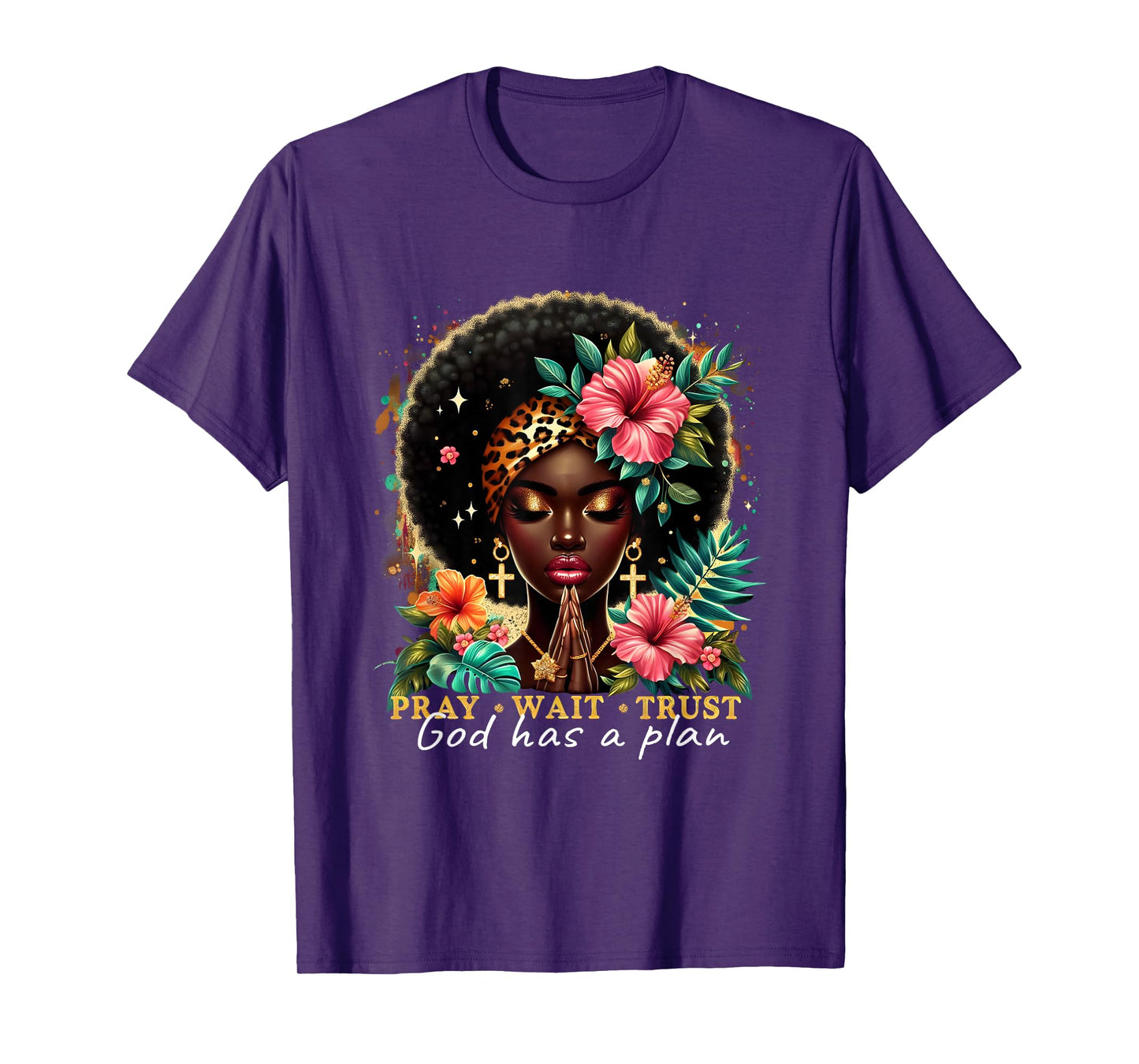 Pray Wait Trust Afro Christian Empowerment Black Woman T-Shirt