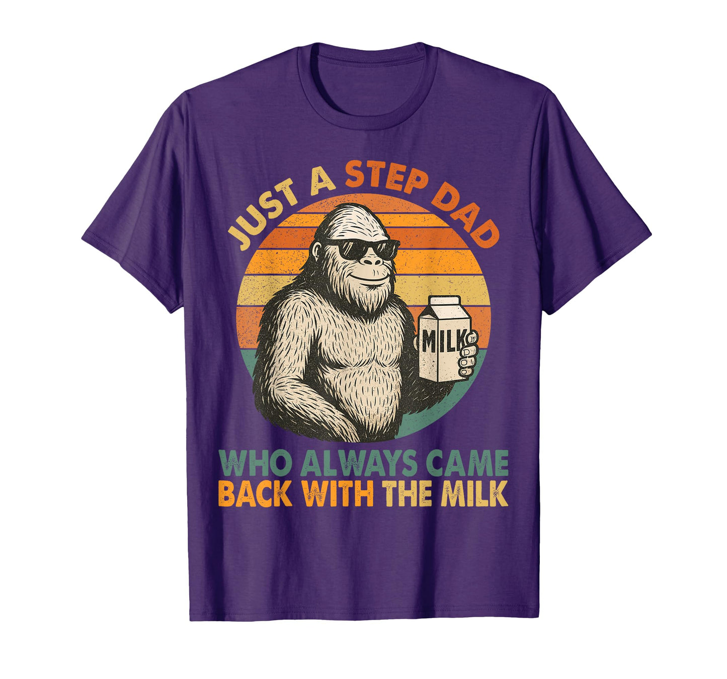 Just A Step Dad Who Always Came Back With The Milk Funny Dad T-Shirt