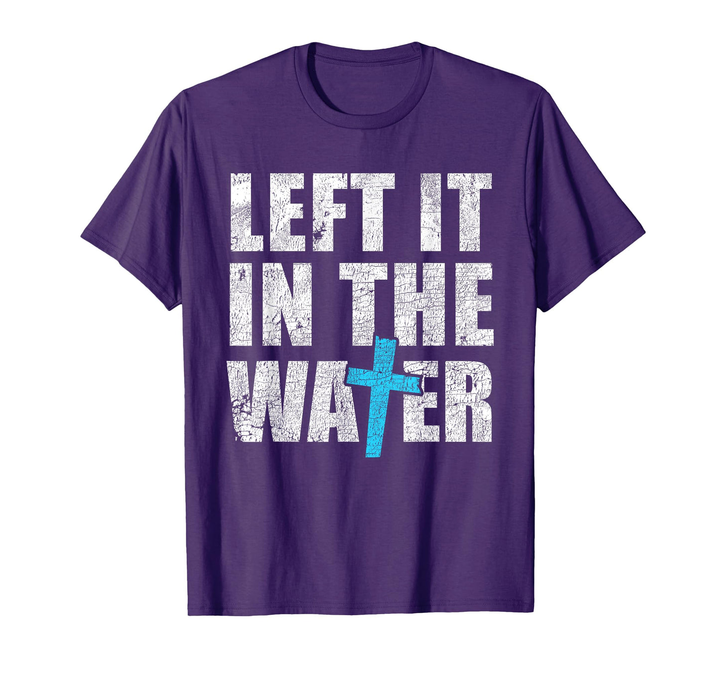 Left In The Water Baptized Christian Jesus God Baptism T-Shirt