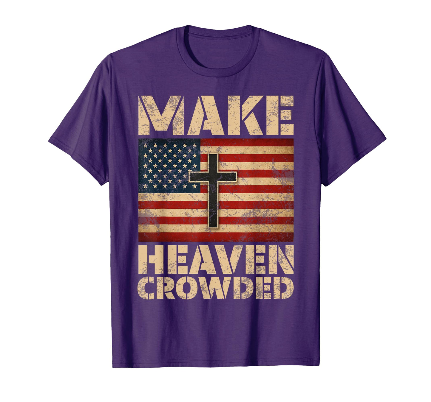 Make Heaven Crowded Christian Faith Bible Verse Men Women T-Shirt