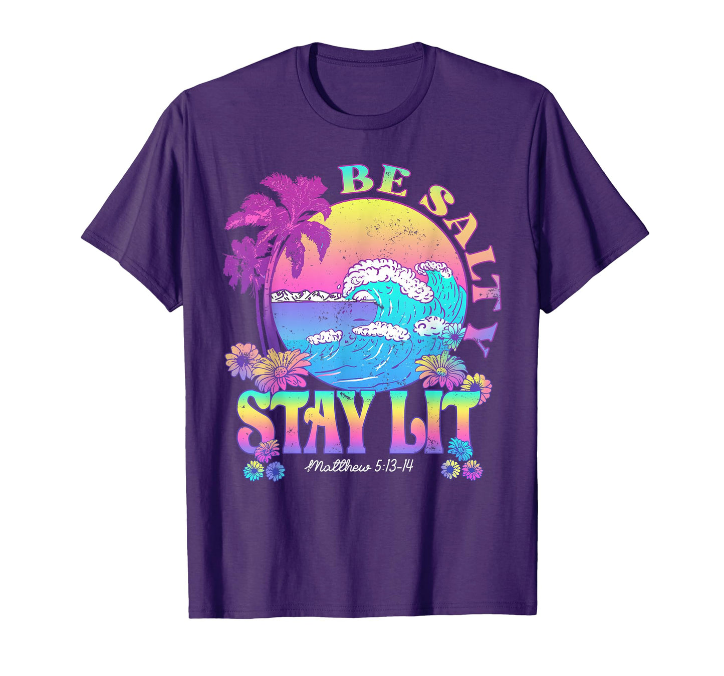 Summer Beach Be Salty Stay Lit Matthew 5:13-14 T-Shirt