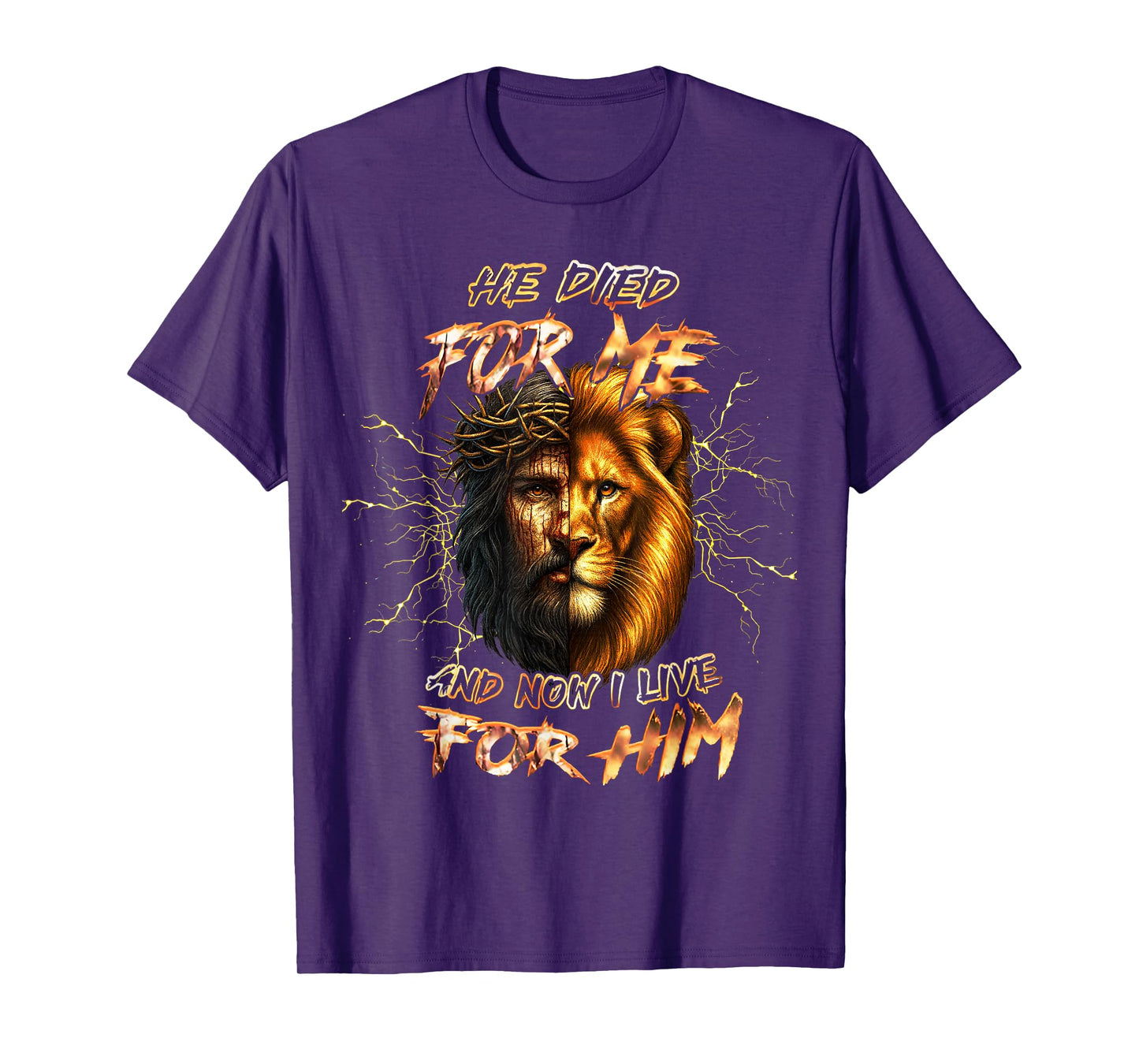He Died for Me and Now I Live for Him Lion Christian Quote T-Shirt