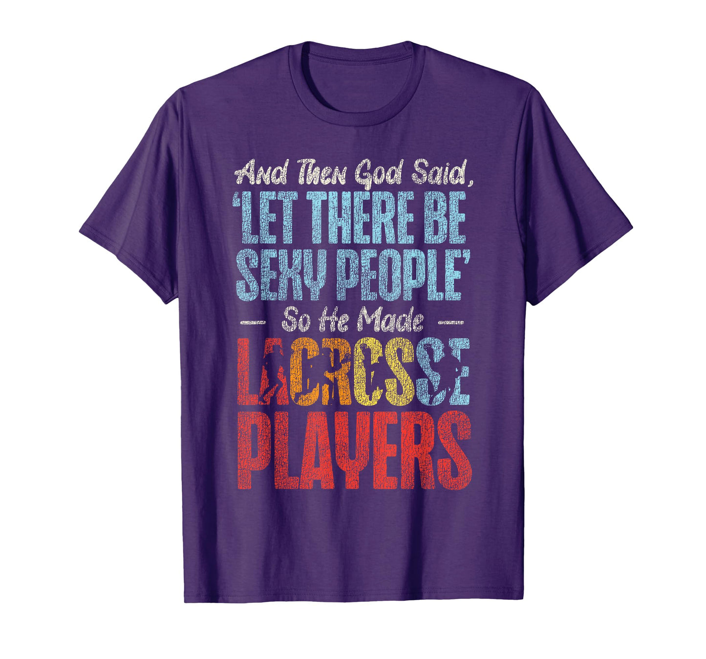 Lacrosse Lax Vintage and Then God Said, 'let There Be Sexy T-Shirt