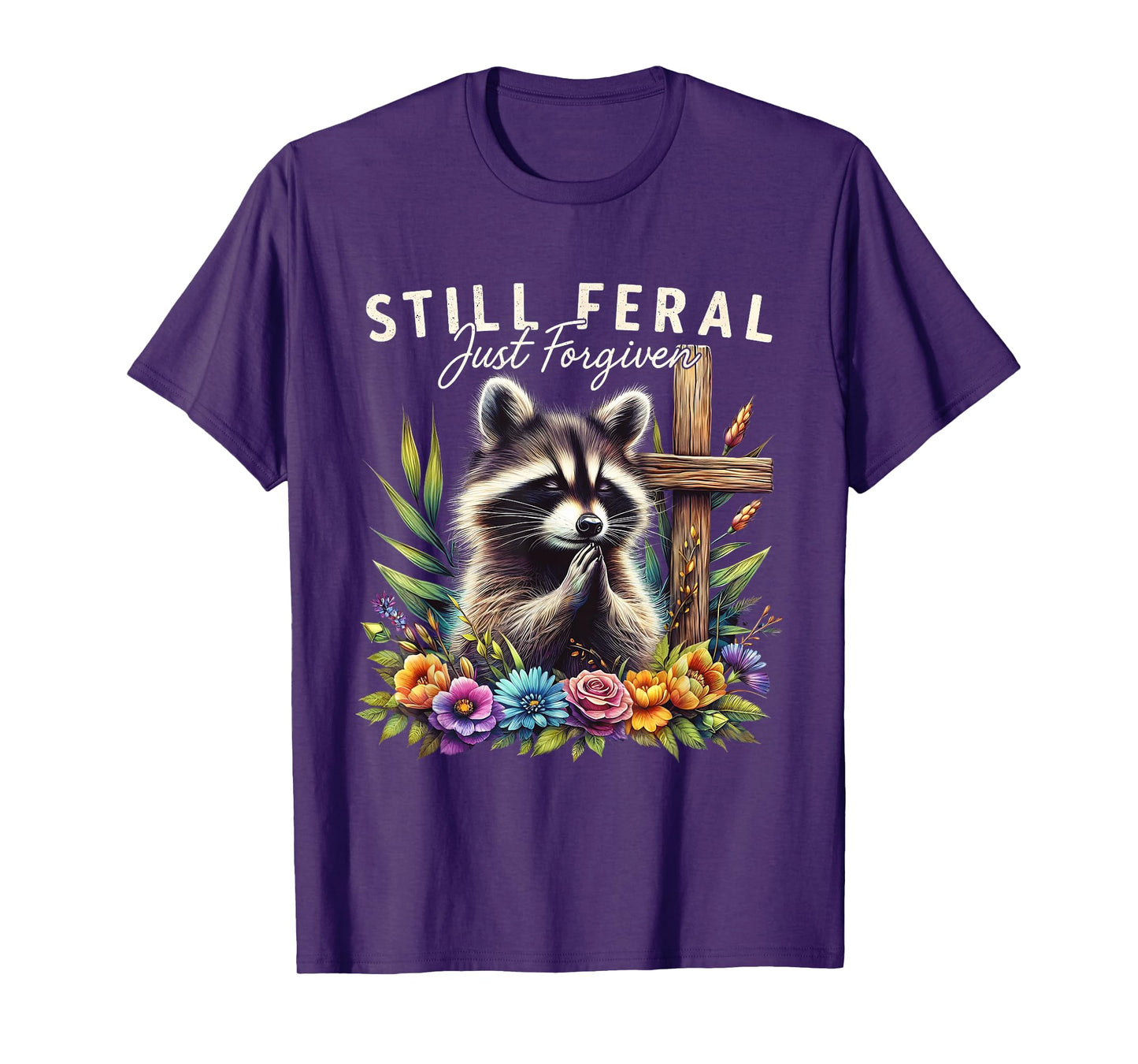 Christian Raccoon Faith Still Feral Just Forgiven Funny T-Shirt