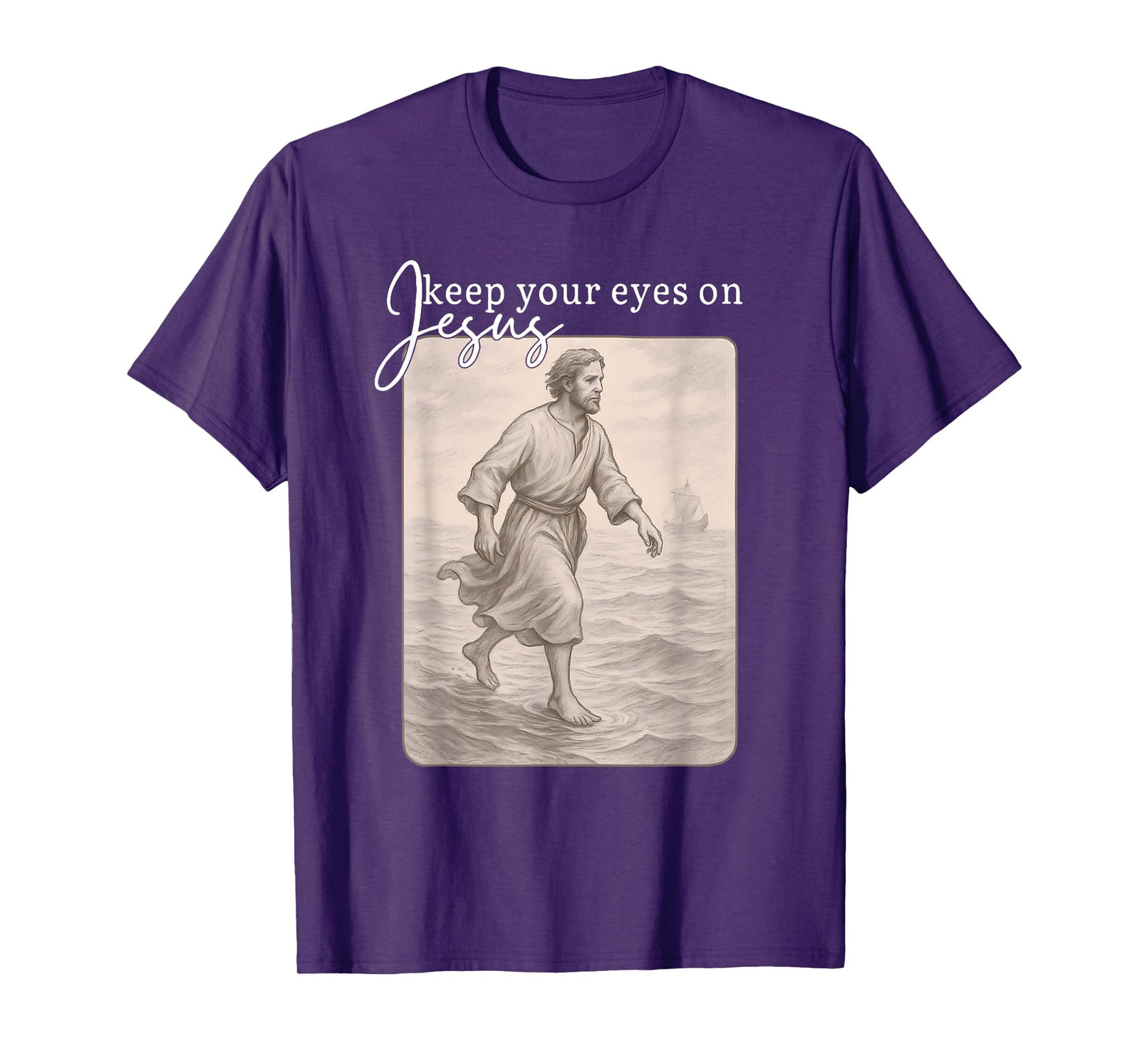 Keep Your Eyes on Jesus Matthew 14:29 Tee T-Shirt