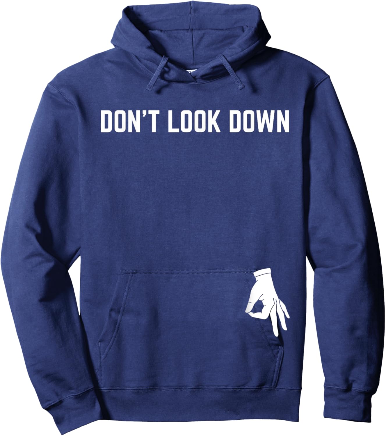 Don't Look Down Nerd Adult Humor Sarcasm Geek Hoodie - Hoodie | Navy