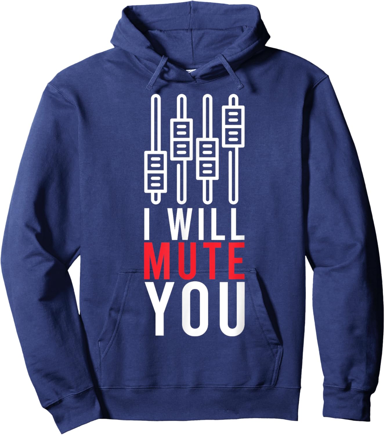 I Will Mute You Audio Funny Sound Engineer Recording Studio Hoodie - Hoodie | Navy