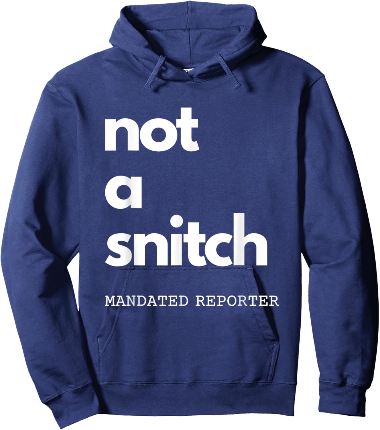 Not A Snitch Mandated Reporter Funny Teacher Social Worker Hoodie - Hoodie | Navy
