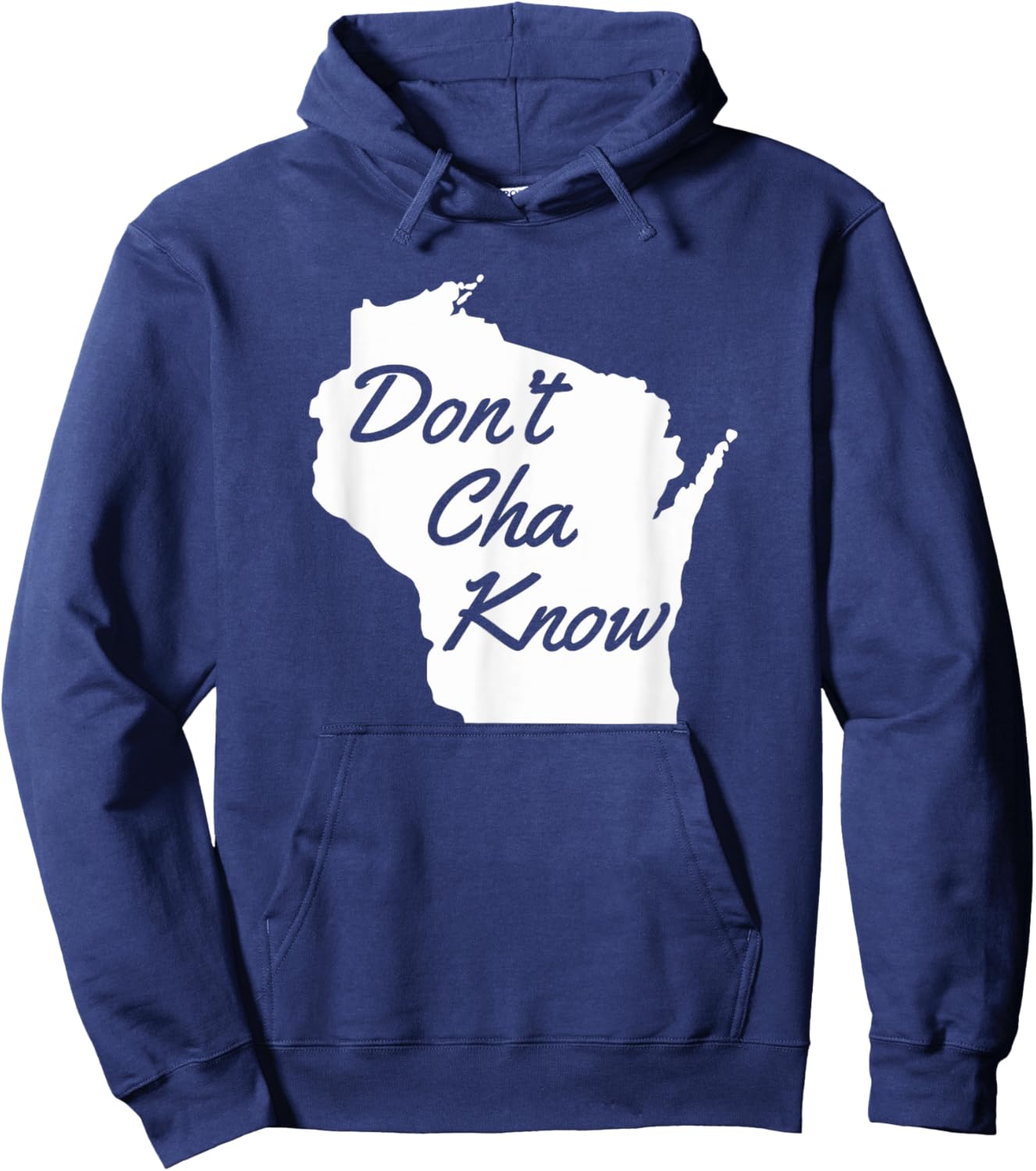 Don't Cha know Funny Wisconsin saying Midwestern humor Hoodie - Hoodie | Navy