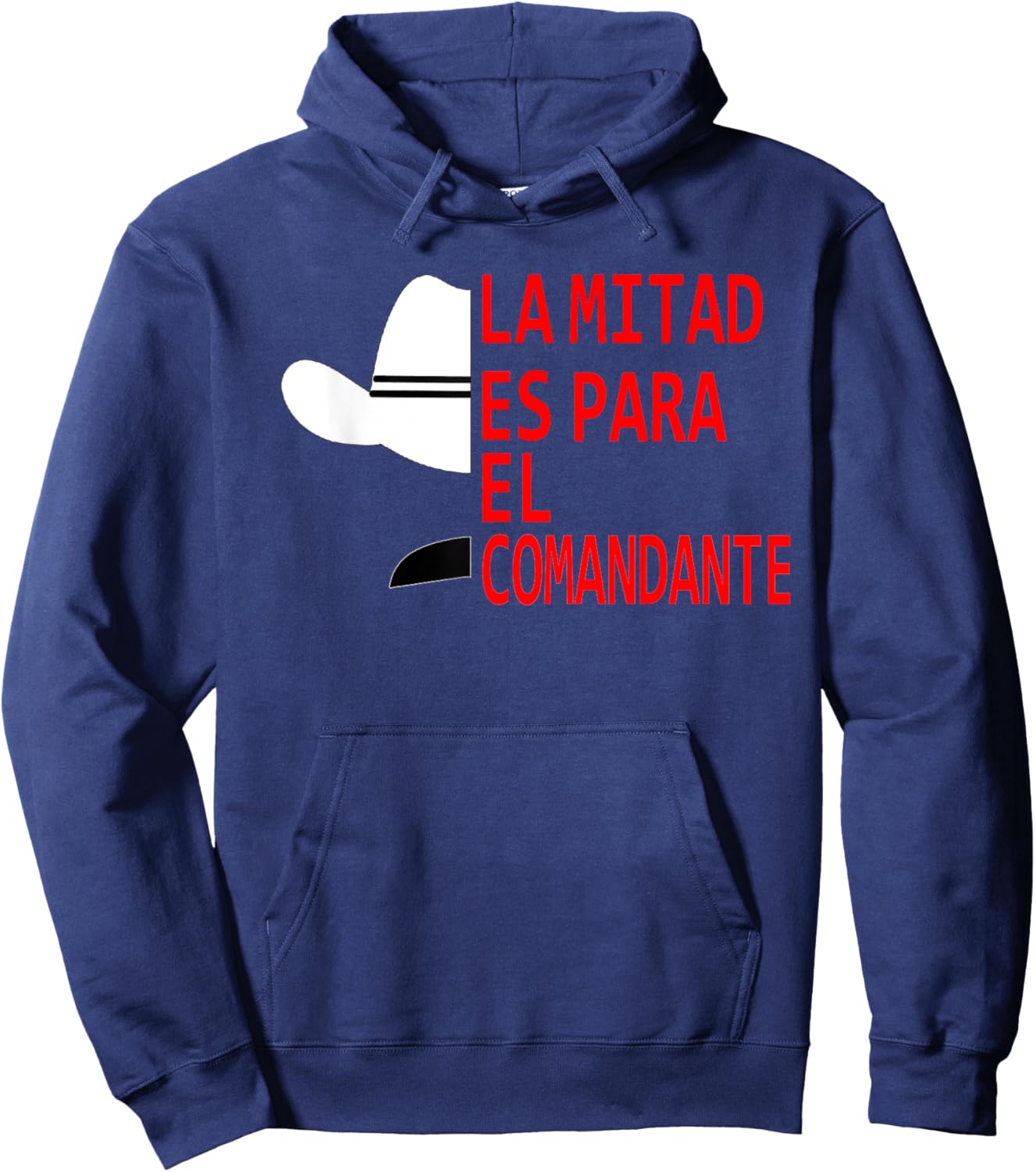 Honduras La Mitad Es Para El Comandante Hoodie - Hoodie | Navy
