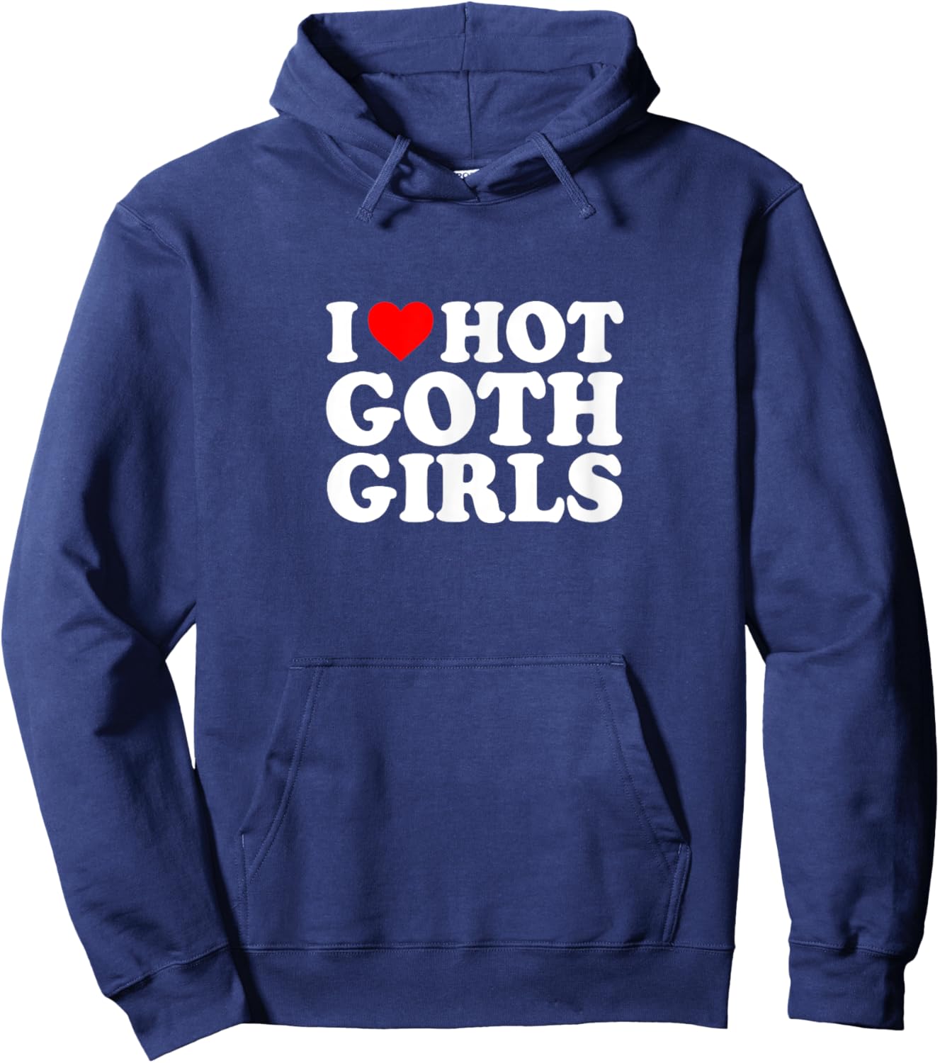 I Love Heart Hot Goth Girls Simple Funny Cute Hoodie - Hoodie | Navy