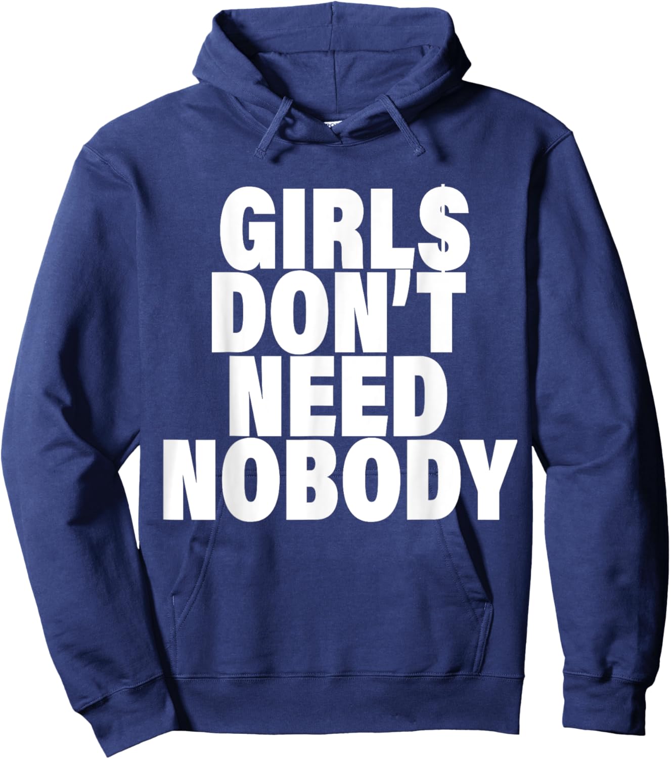 I Dont Need NoBody Funny Girls Hoodie - Hoodie | Navy