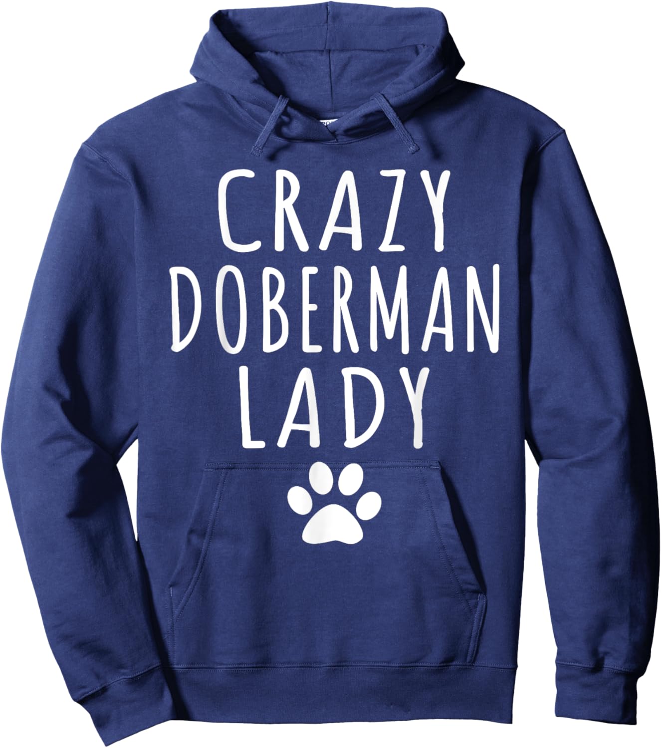 Crazy Doberman Lady Dog Lover Mom Funny Humor Puppy Hoodie - Hoodie | Navy