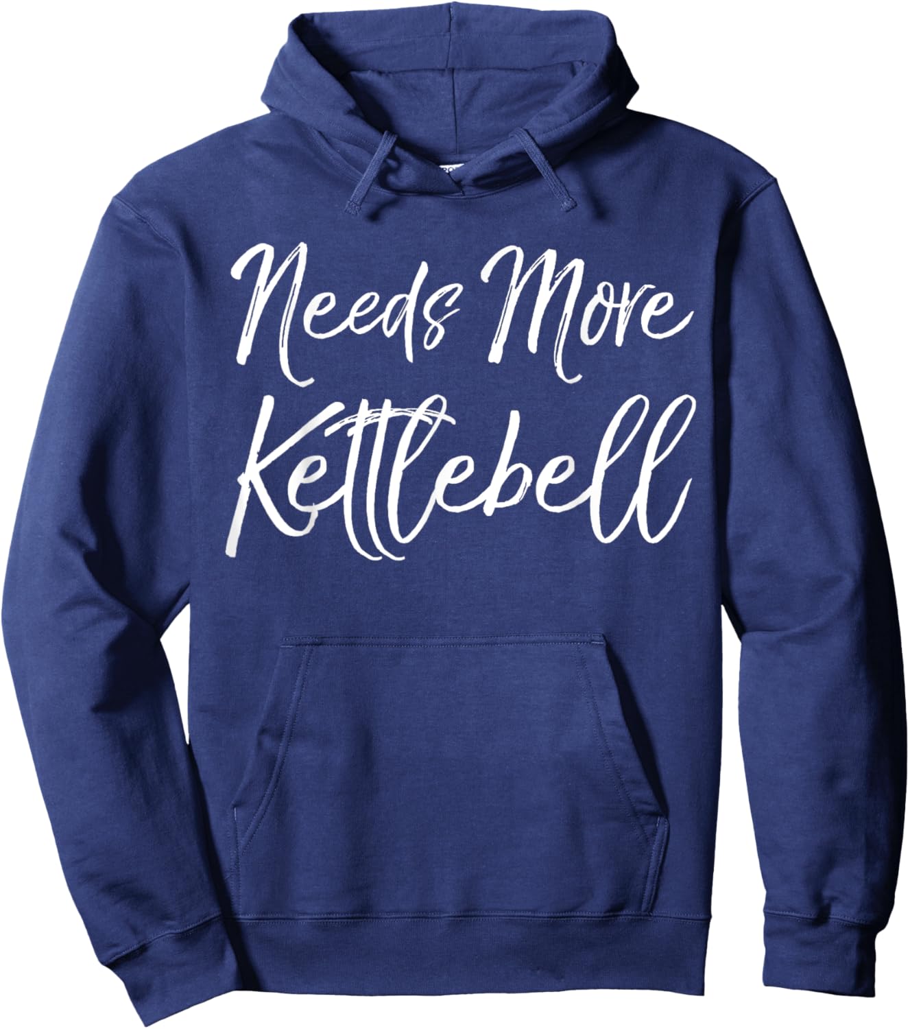 Cute Kettle Bell Exercise Pun Gym Joke Needs More Kettlebell Hoodie - Hoodie | Navy