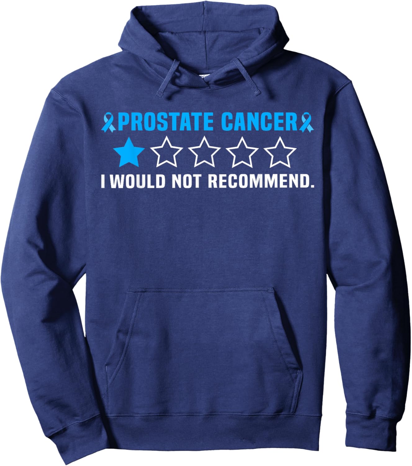 Prostate Cancer I Would Not Recommend Hoodie - Hoodie | Navy