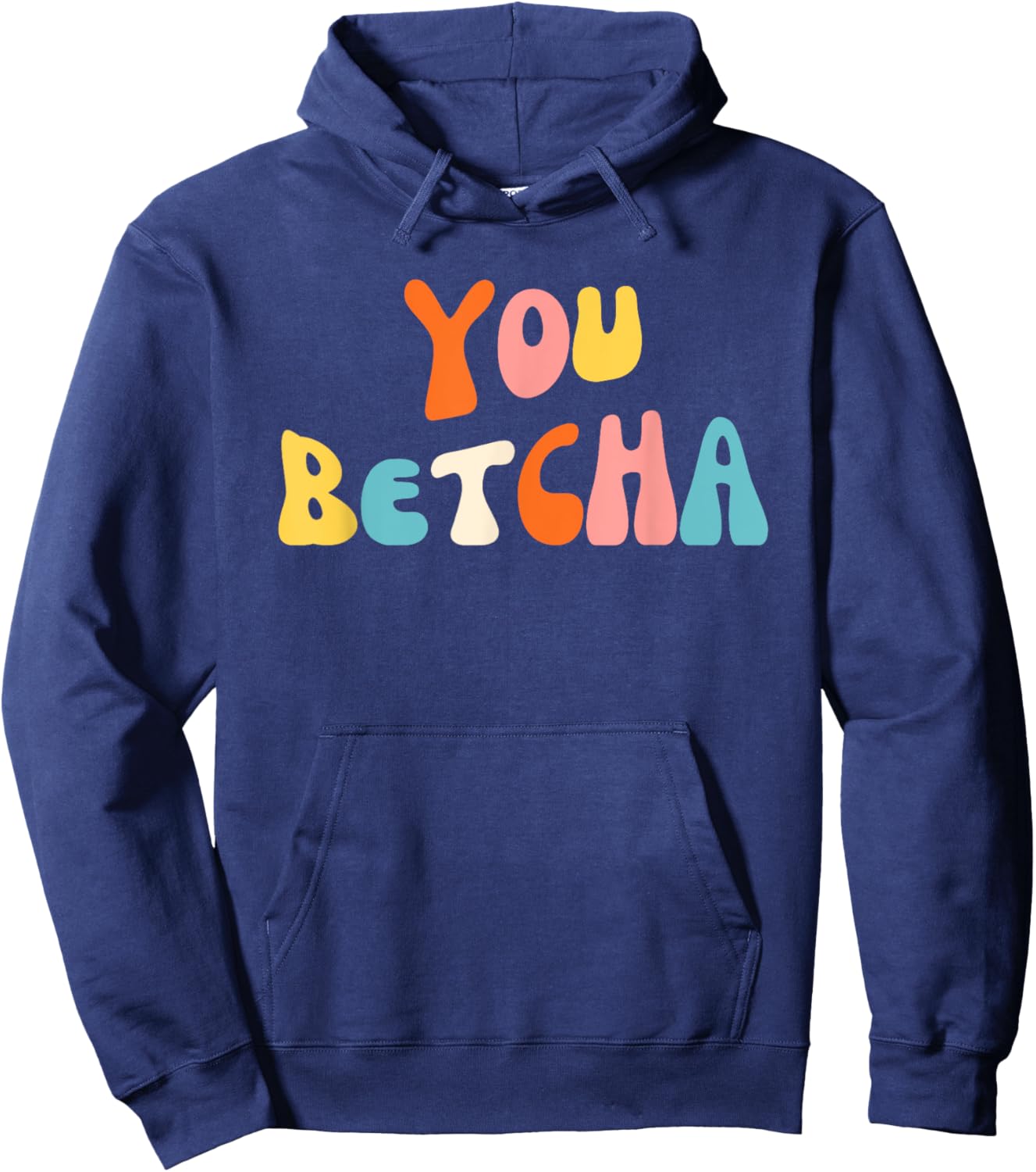 You Betcha Funny Minnesota saying Midwestern groovy Hoodie - Hoodie | Navy