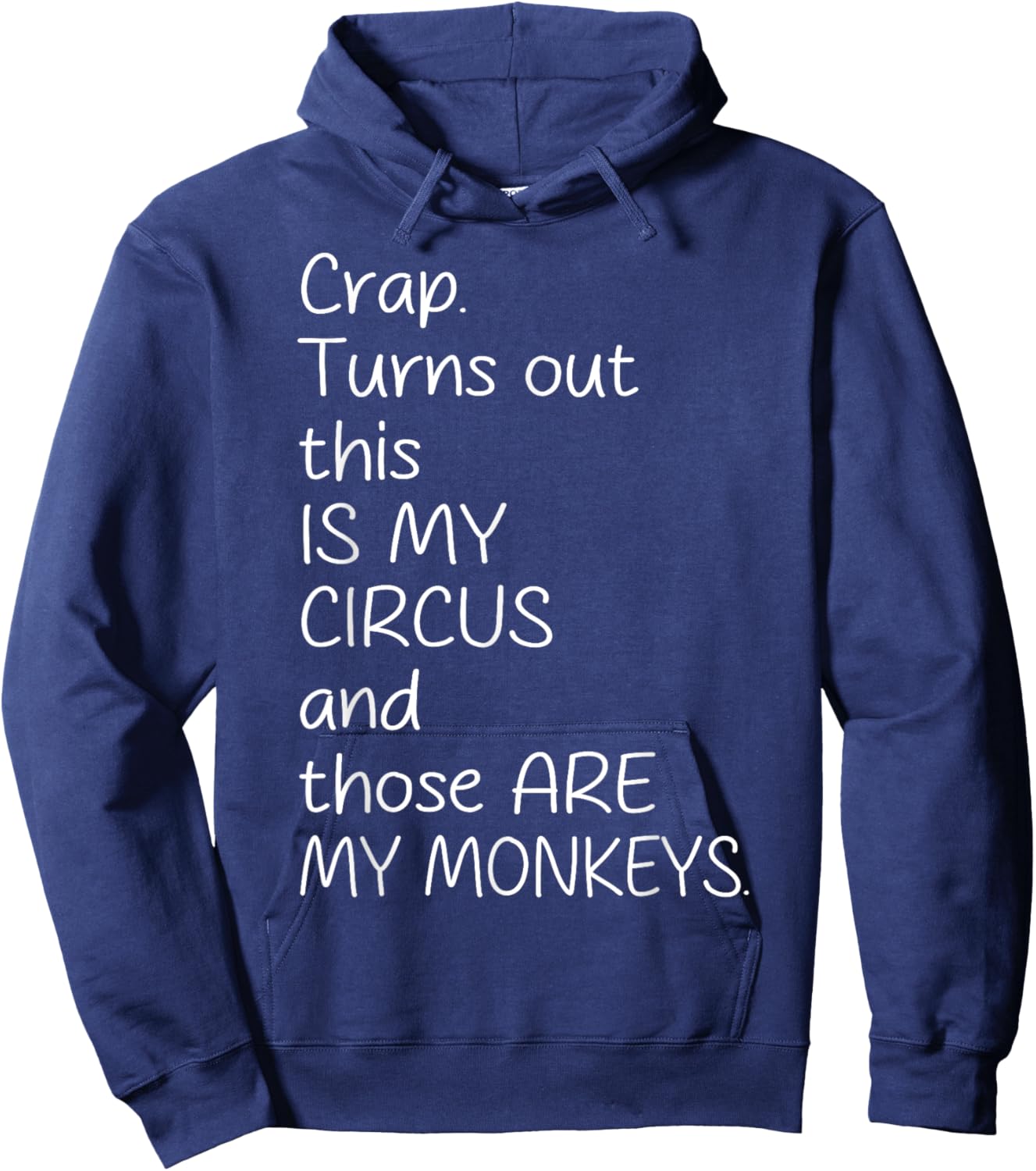 Crap Turn Out This Is My Circus And Those Are My Monkeys Hoodie - Hoodie | Navy