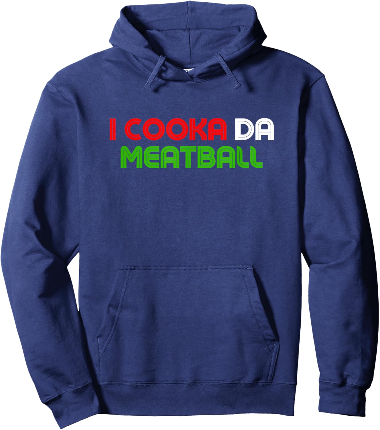 I Cooka Da Meatball Funny Meatball Lover Meme Hoodie - Hoodie | Navy