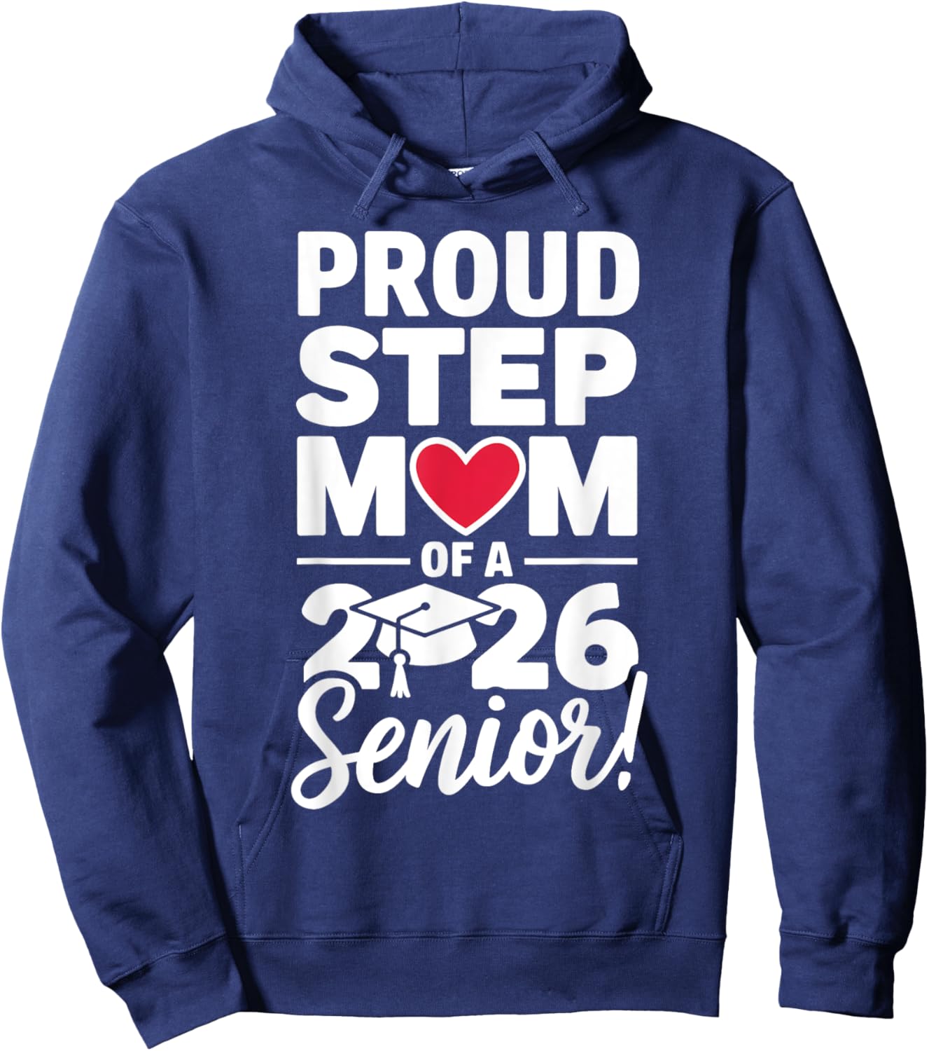 Proud Step Mom Of A 2026 Senior Mama Class Of 2026 Step Mom Hoodie - Hoodie | Navy