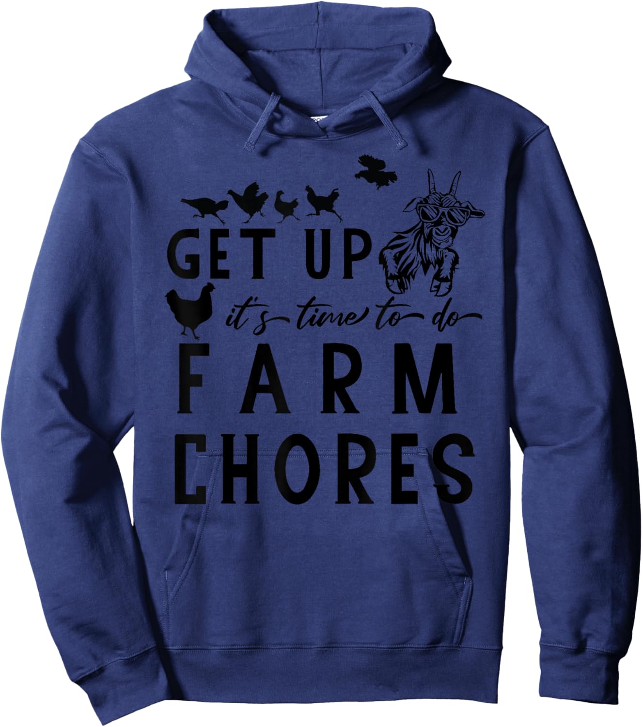 Get Up It's Time to Do Farm Chores Goat and Chickens Farm Hoodie - Hoodie | Navy