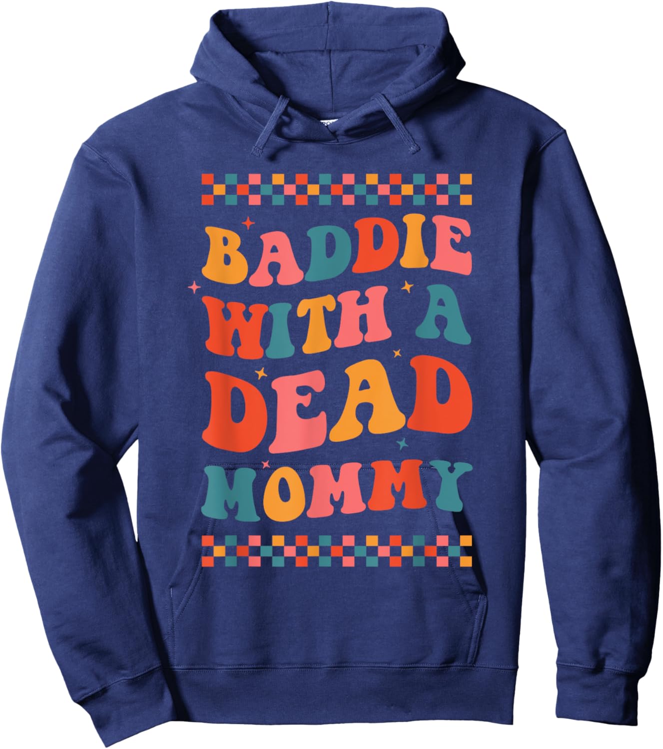 Baddie With A Dead Mommy Dark Humor Dead Moms Club Cute Boho Hoodie - Hoodie | Navy