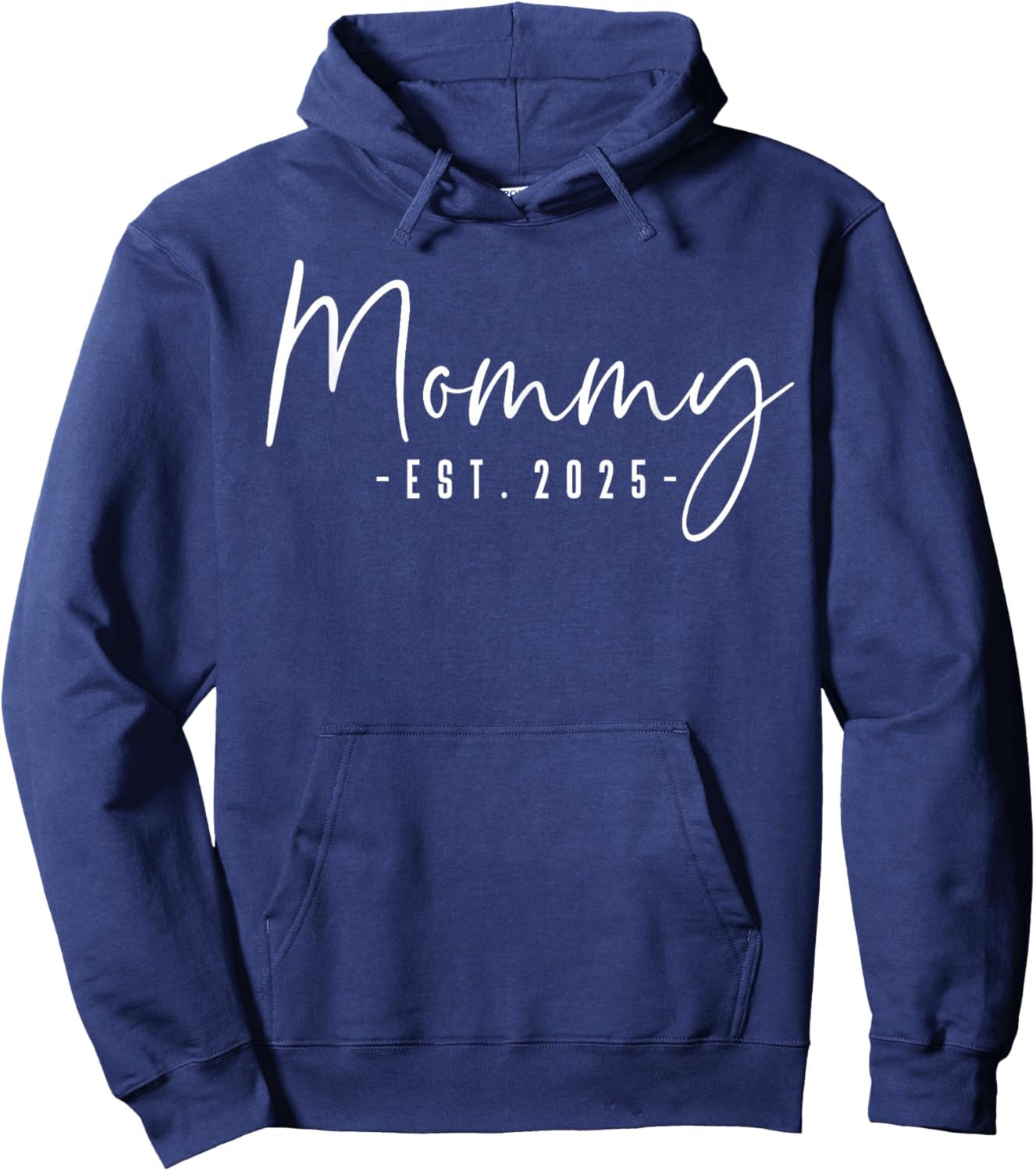 Mommy Est 2025 Mommy To Be Gifts New Mommy Pregnancy Hoodie - Hoodie | Navy
