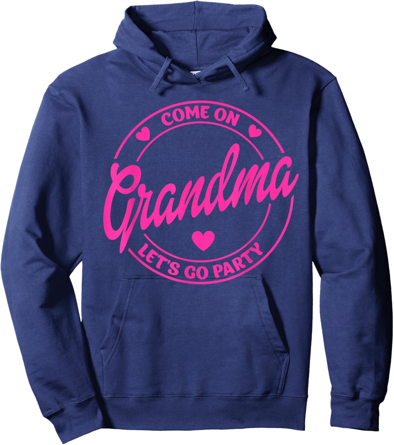 Come On Grandma Let's Go Party Birthday Party, Doll Baby Hoodie - Hoodie | Navy