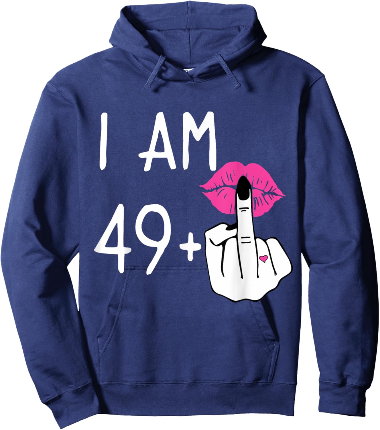 Funny 50Th Birthday,I Am 49+1 Finger Birthday,I'm 49 Plus 1 Hoodie - Hoodie | Navy