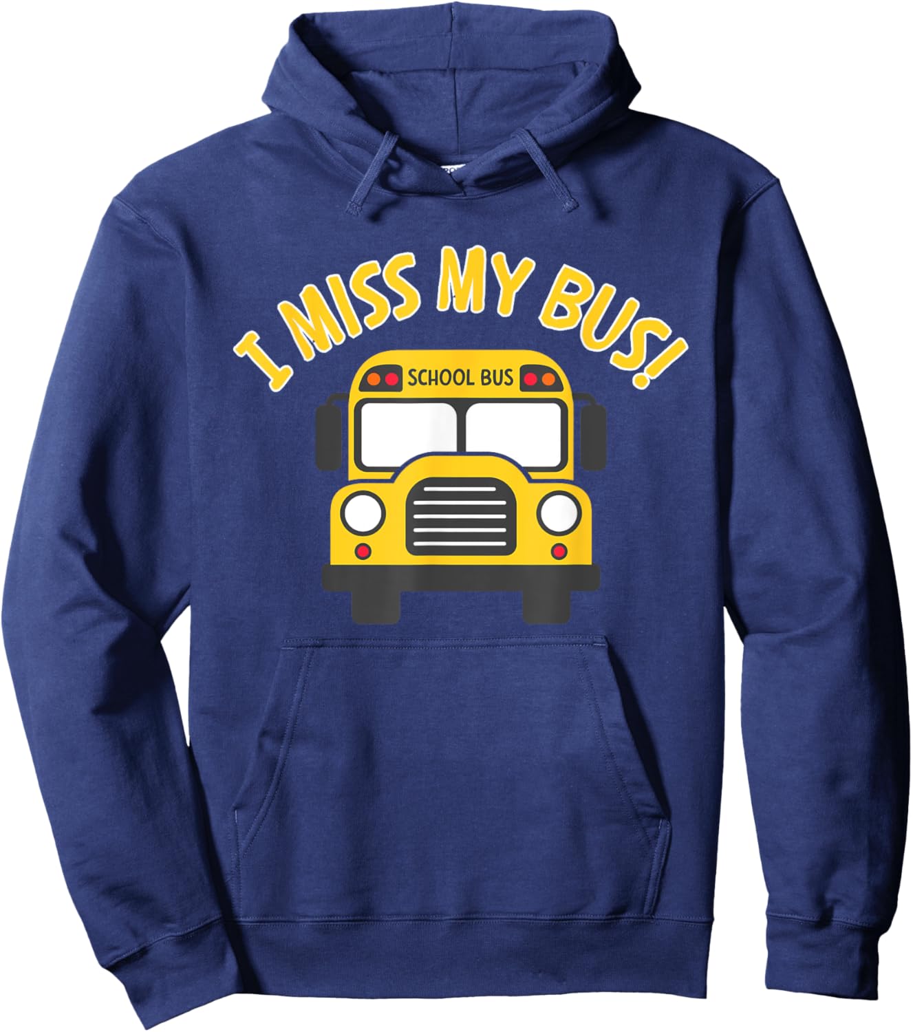 I Miss My Bus, Bus Rider, Student Bus, Kids Bus, School Bus Hoodie - Hoodie | Navy