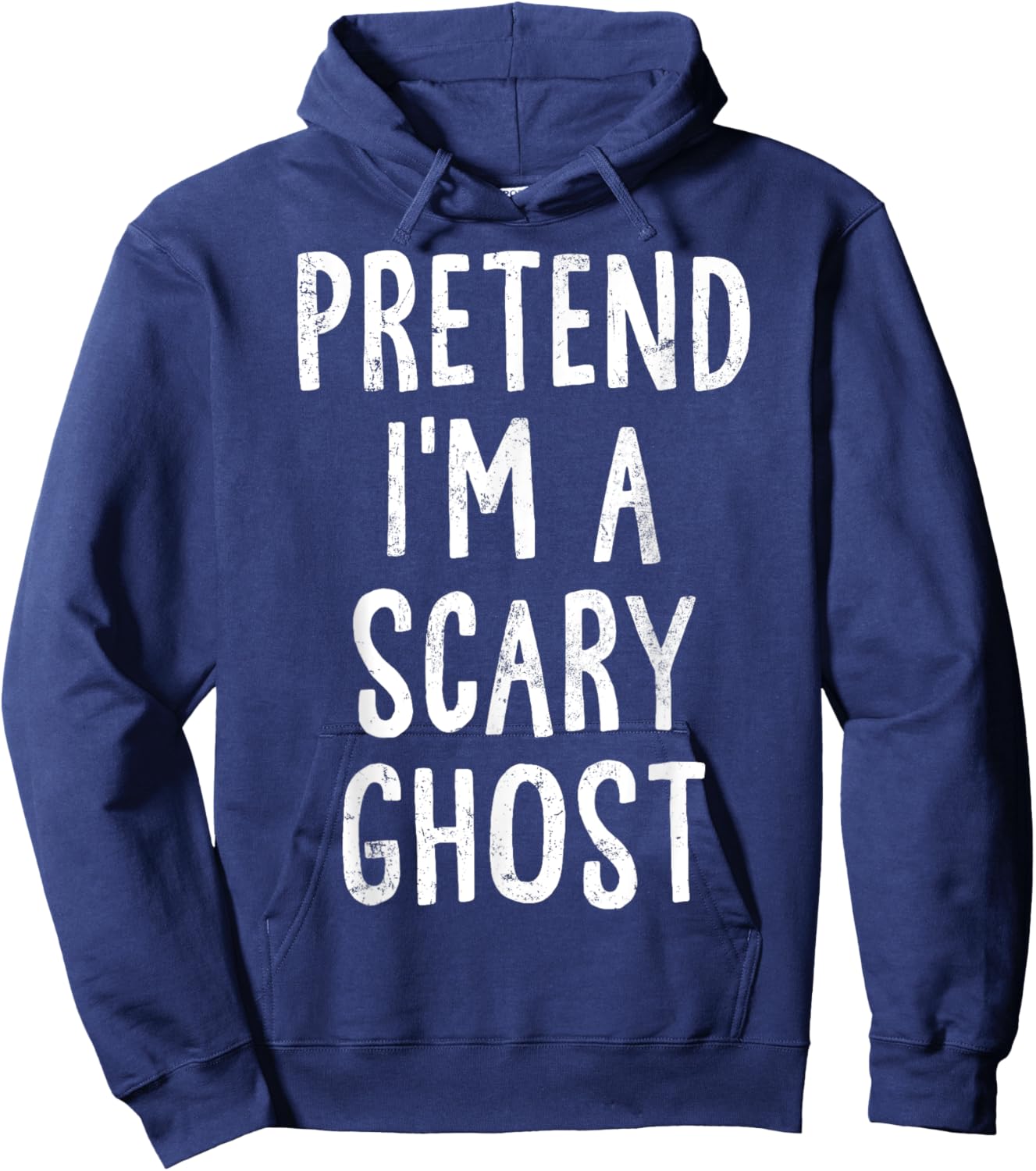 Pretend I'm A Scary Ghost Lazy Easy Halloween Costume Hoodie - Hoodie | Navy