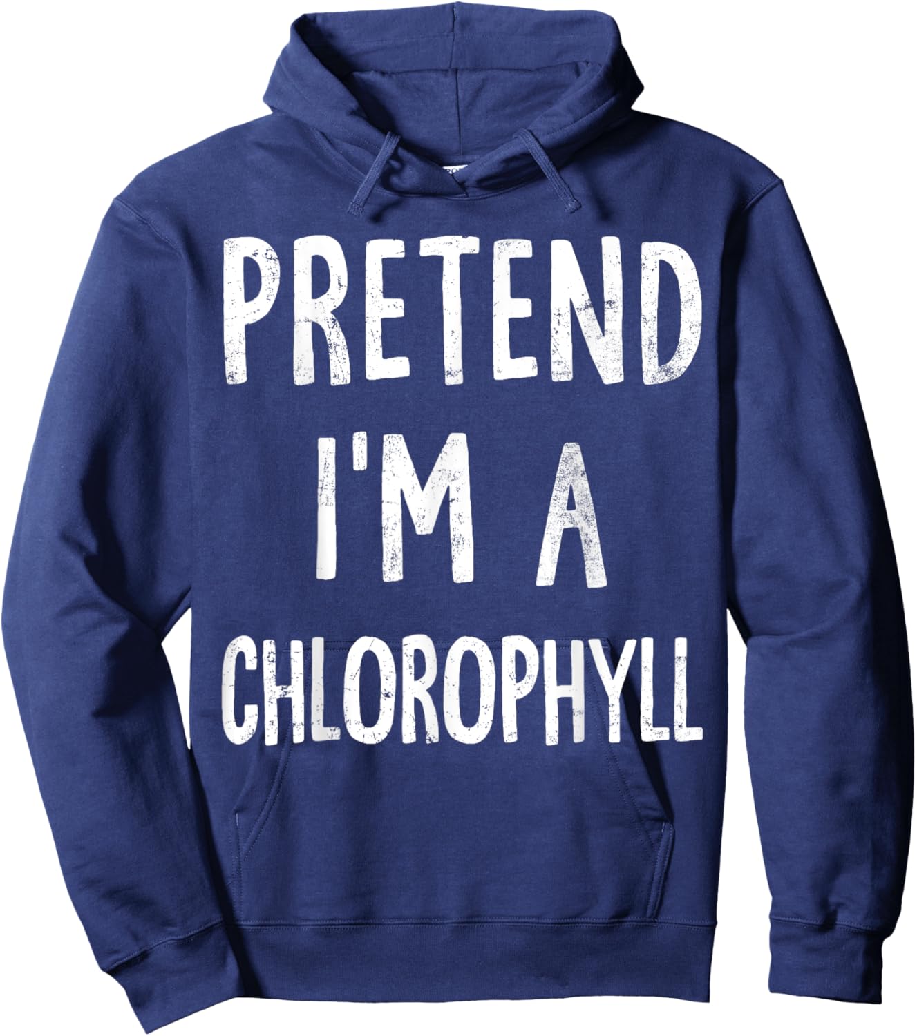 Pretend I'm A Chlorophyll Lazy Easy Halloween Costume Hoodie - Hoodie | Navy