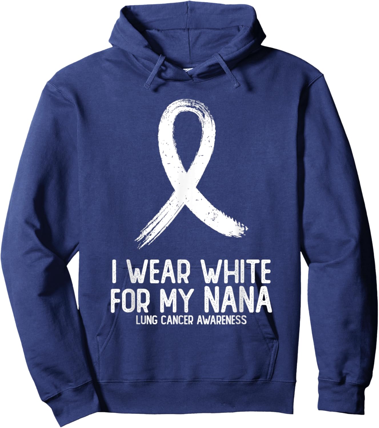 I Wear White For My Nana Lung Cancer Awareness White Ribbon Hoodie - Hoodie | Navy