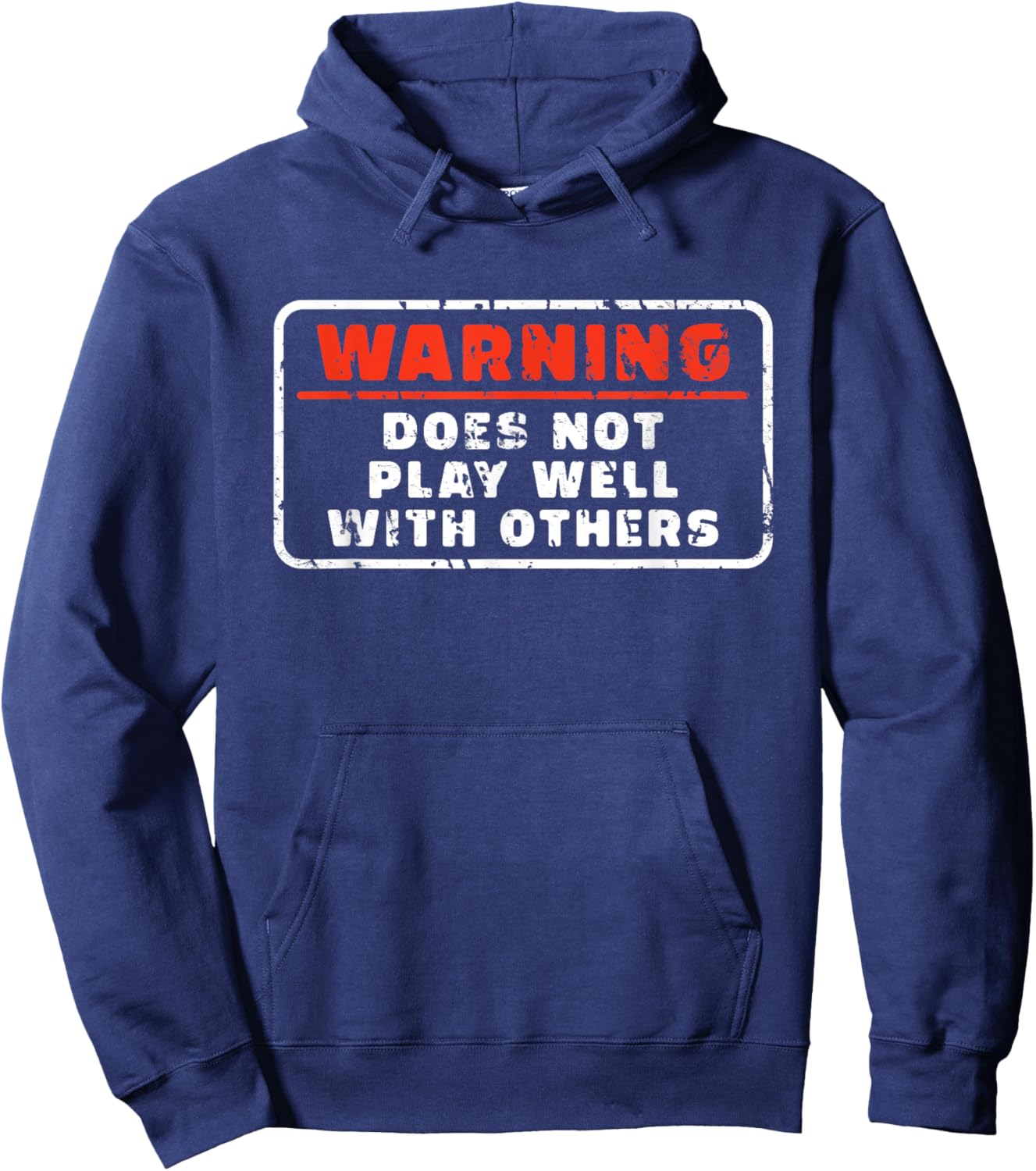 Does Not Play Well With Others Funny Warning Saying Hoodie - Hoodie | Navy