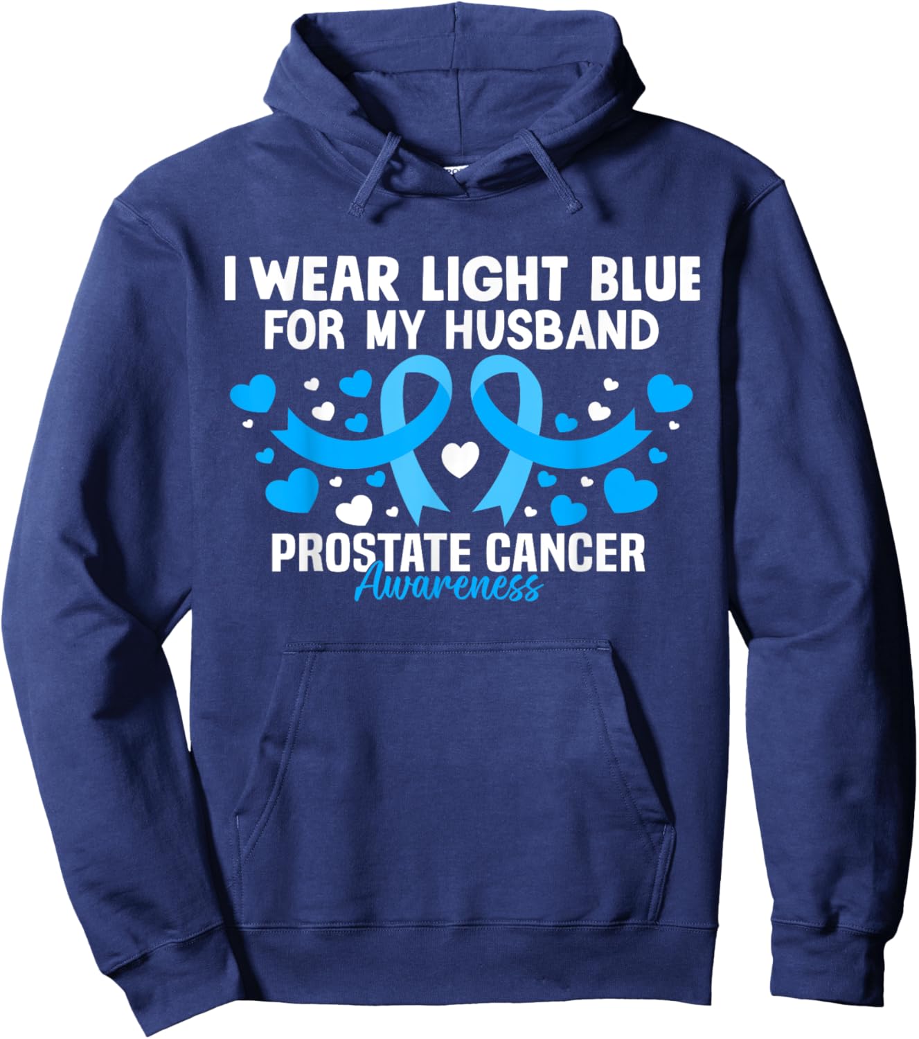 I Wear Light Blue For My Husband Prostate Cancer Awareness Hoodie - Hoodie | Navy