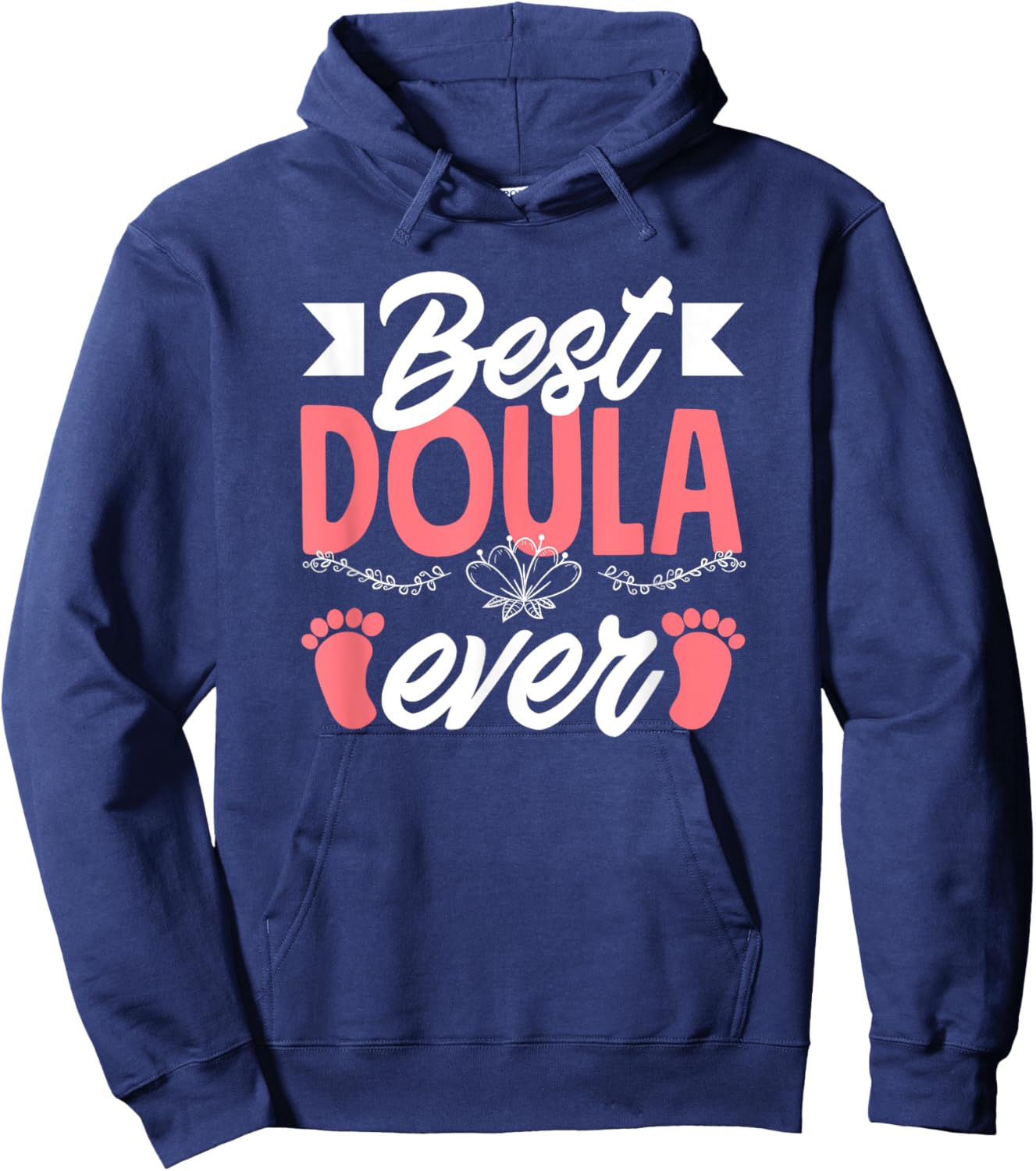 Best Doula Ever Doula Hoodie - Hoodie | Navy