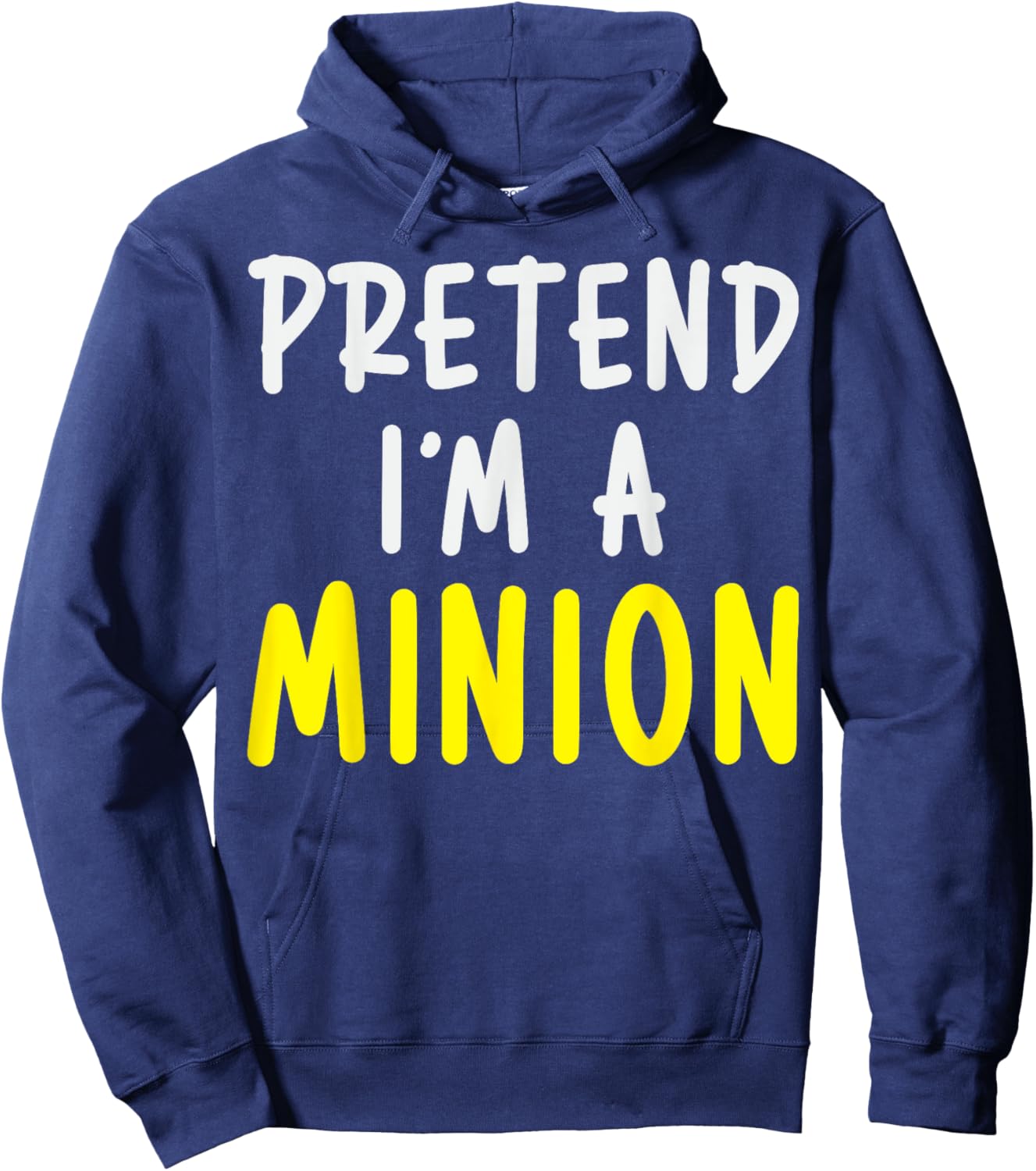 Pretend I'm A Minion Costume Party Funny Halloween Minion Hoodie - Hoodie | Navy