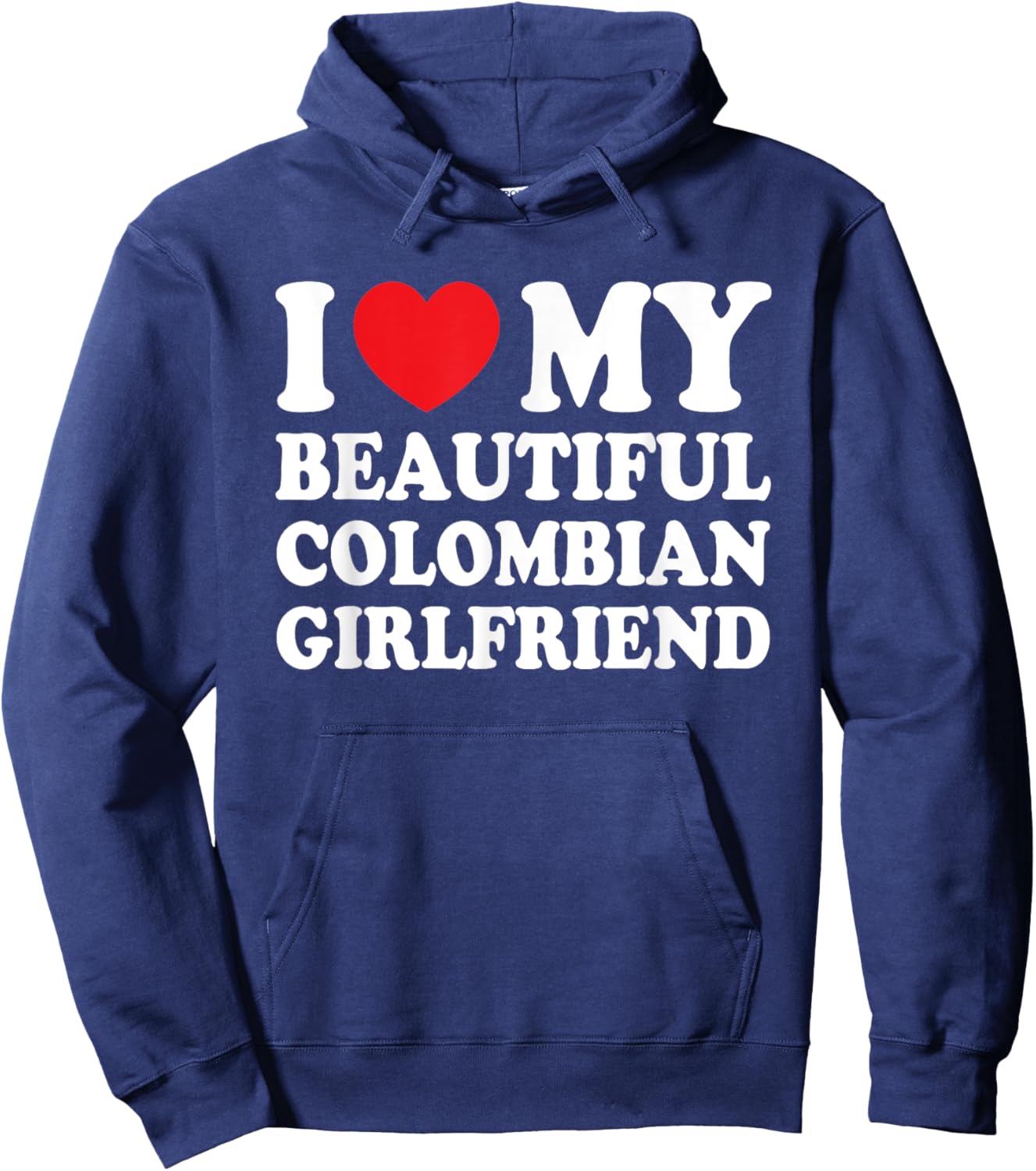 I Love My Beautiful Colombian Girlfriend Funny Boyfriend Hoodie - Hoodie | Navy