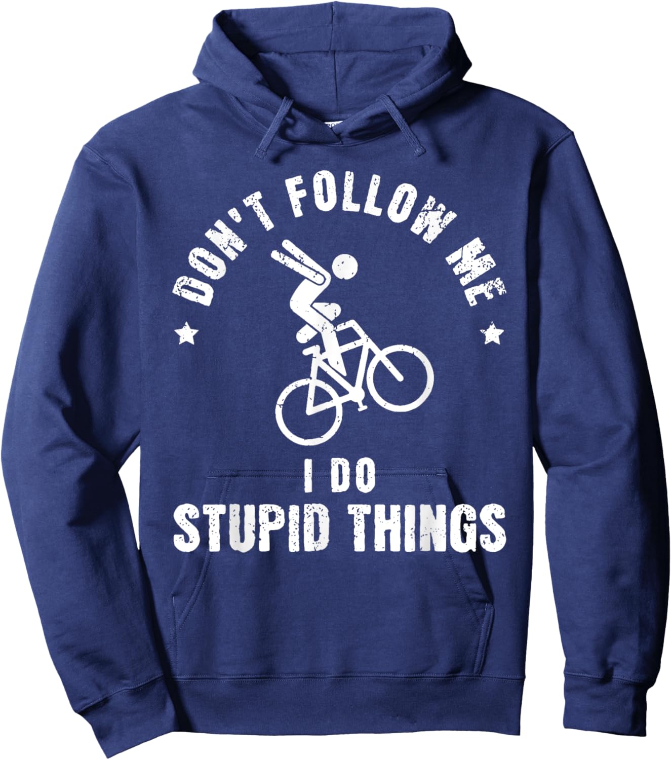 Don't Follow Me I Do Stupid Things Funny Bicycle BMX Hoodie - Hoodie | Navy