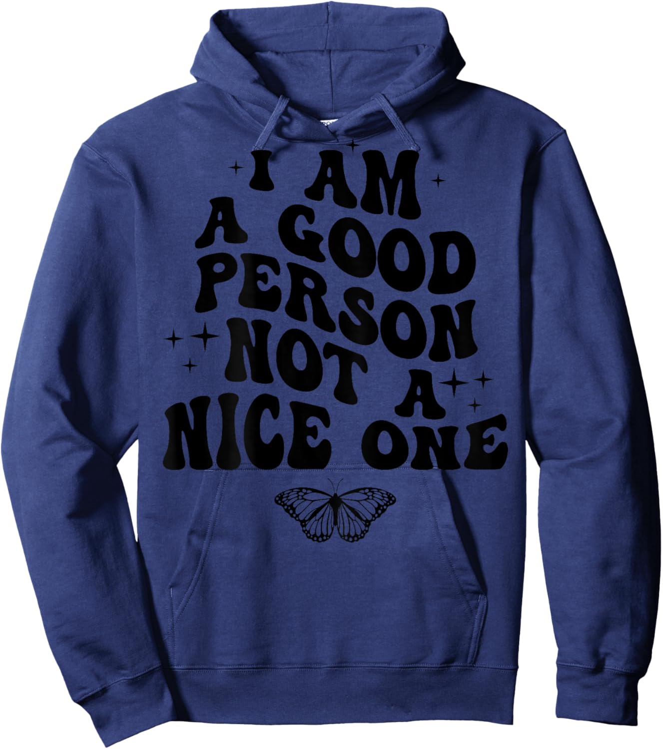 I Am A Good Person Not A Nice One (on back) Hoodie - Hoodie | Navy