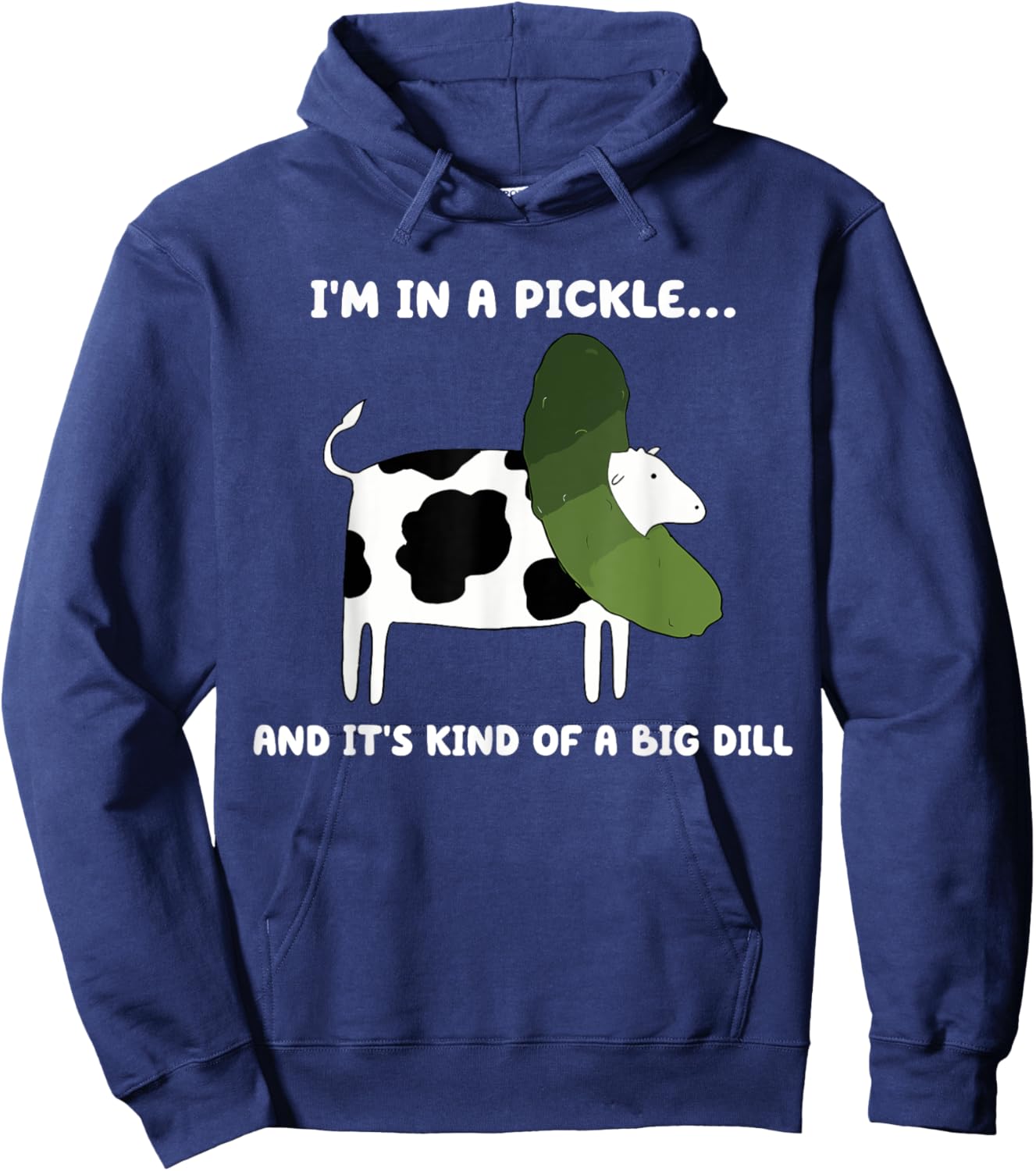 I'm In A Pickle And It's Kind Of A Big Dill Cow Pickle Hoodie - Hoodie | Navy