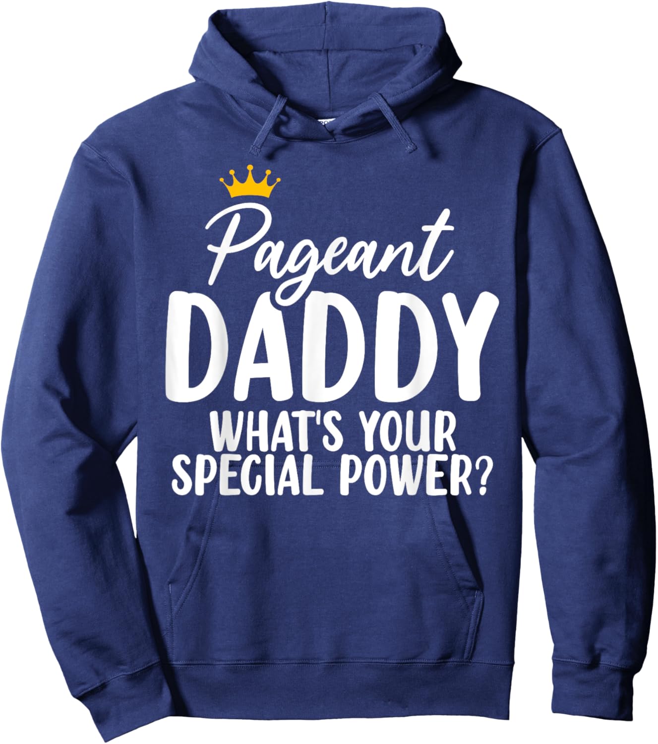 Pageant Daddy Glitz Glam Beauty Contest Dad Appreciation Hoodie - Hoodie | Navy