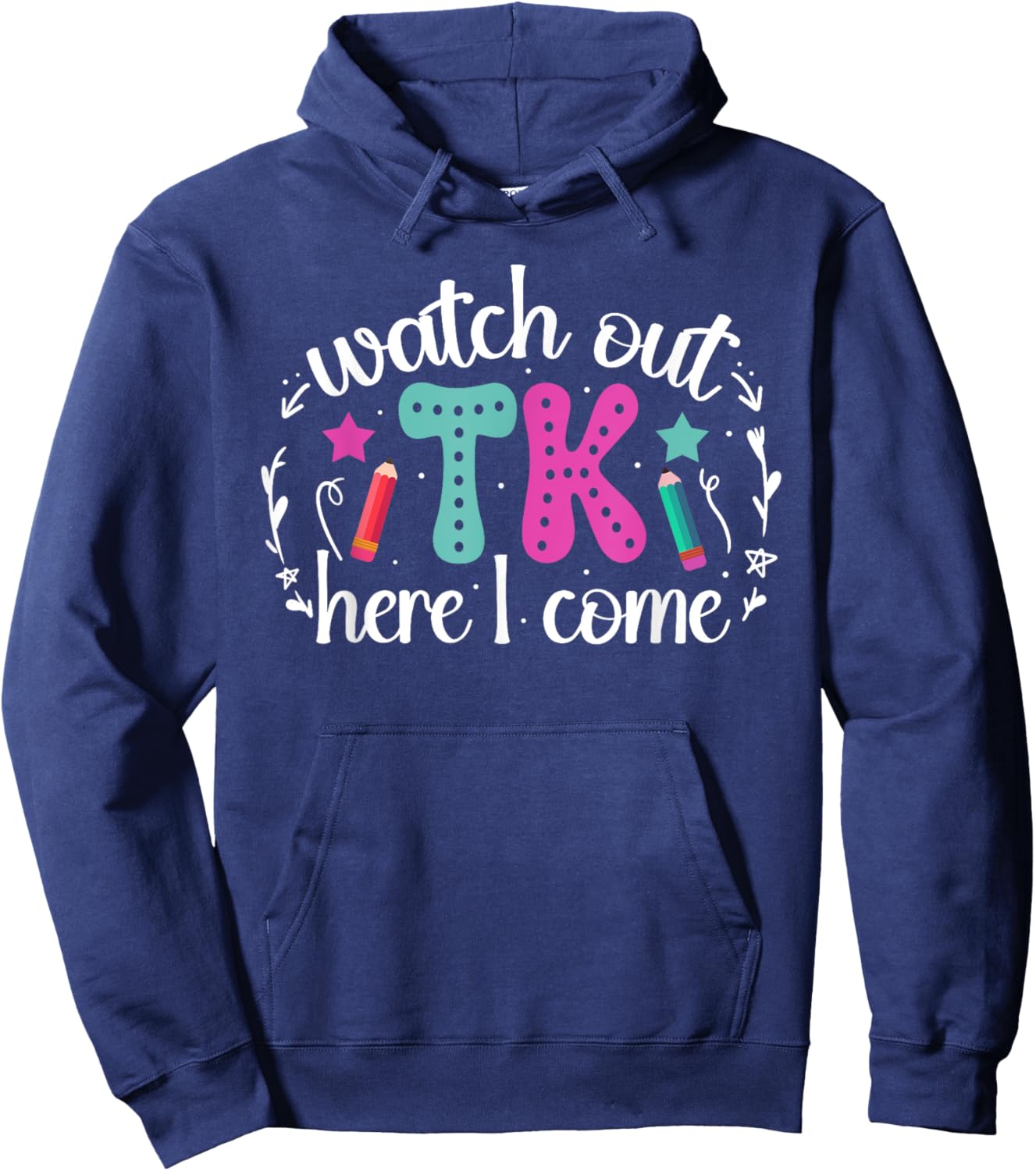 TK Here I Come TK Student Transitional Kindergarten Teacher Hoodie - Hoodie | Navy